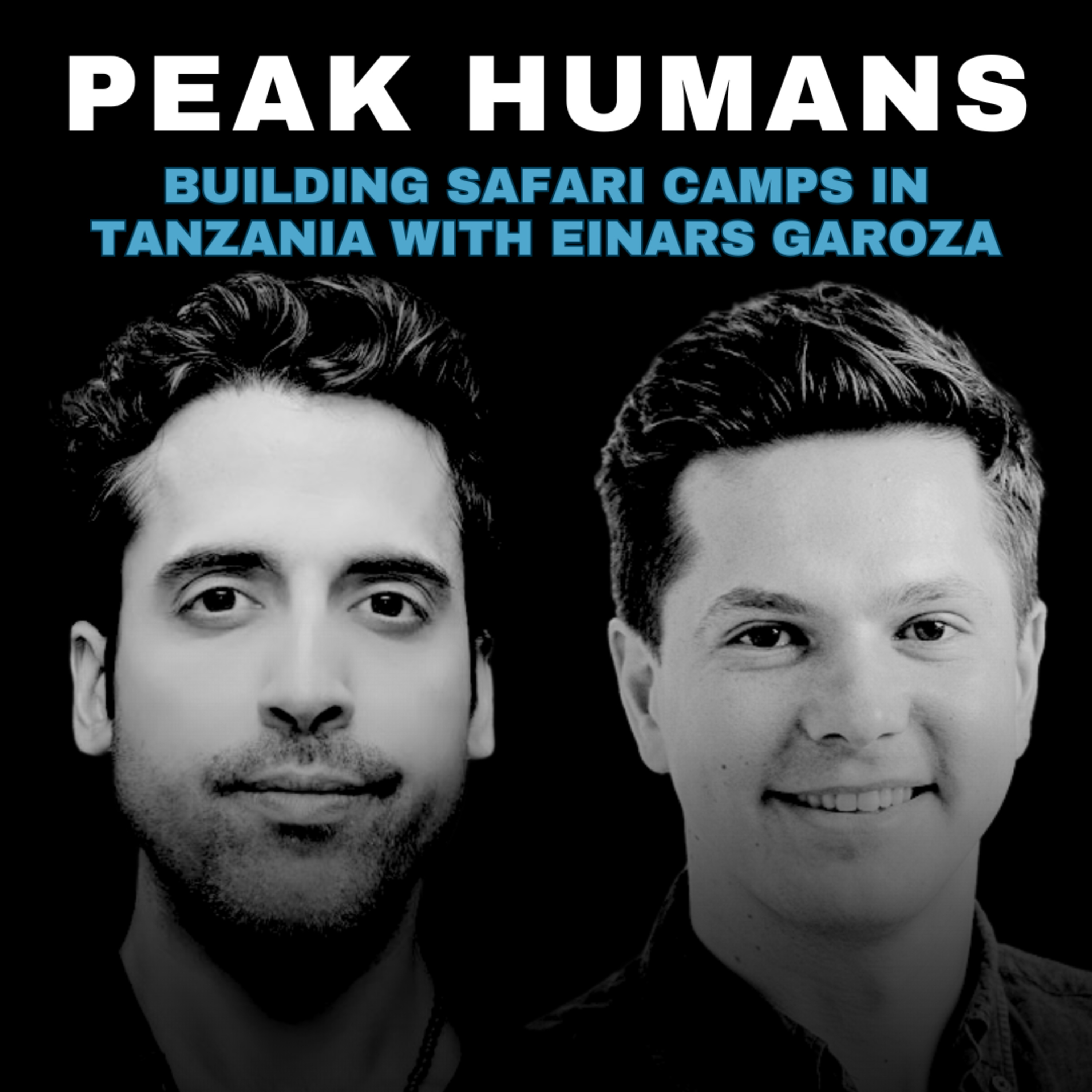 Building Safari Camps in Tanzania with Einars Garoza | Ep 217 episode artwork
