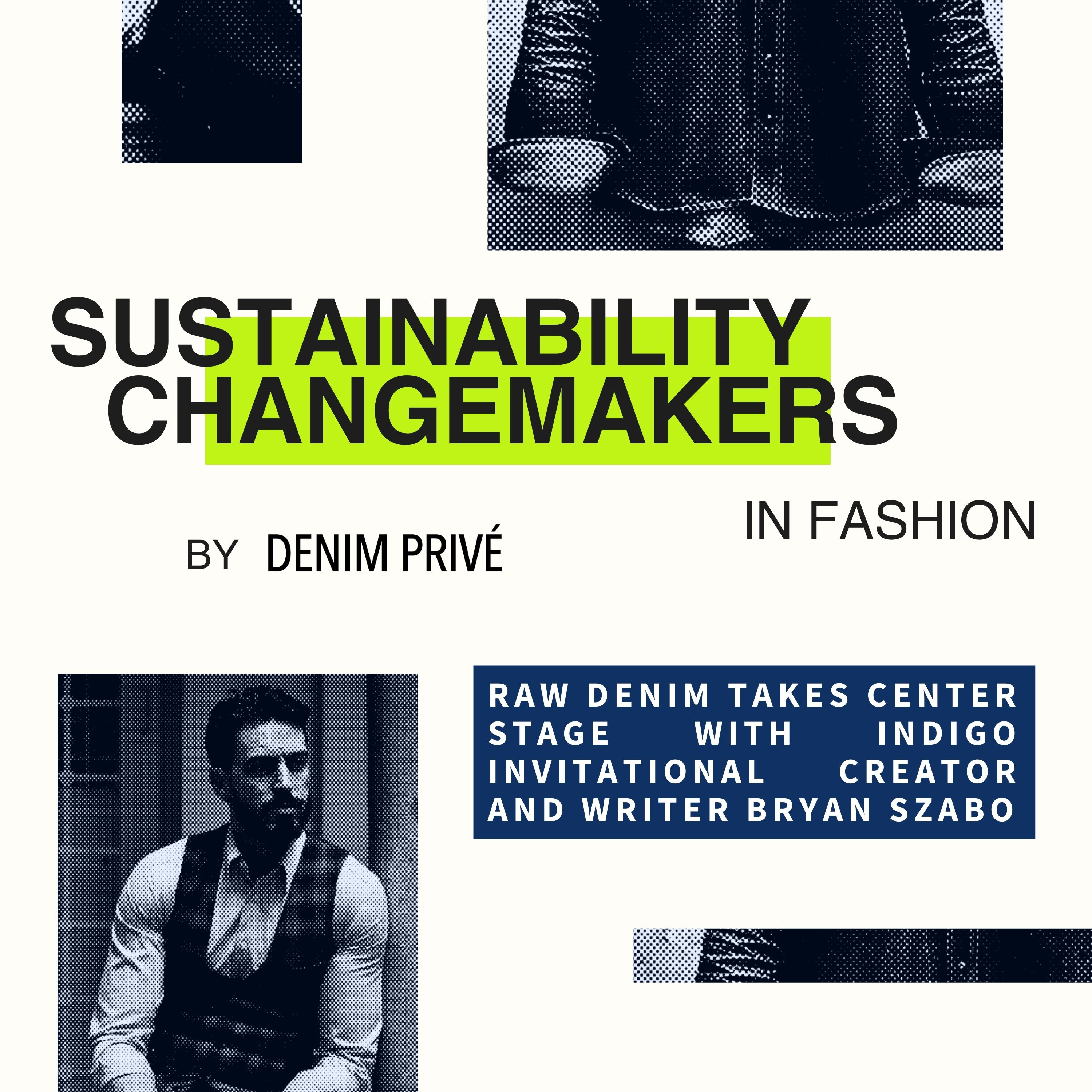 Sustainability Changemakers in Fashion by Denim Privé