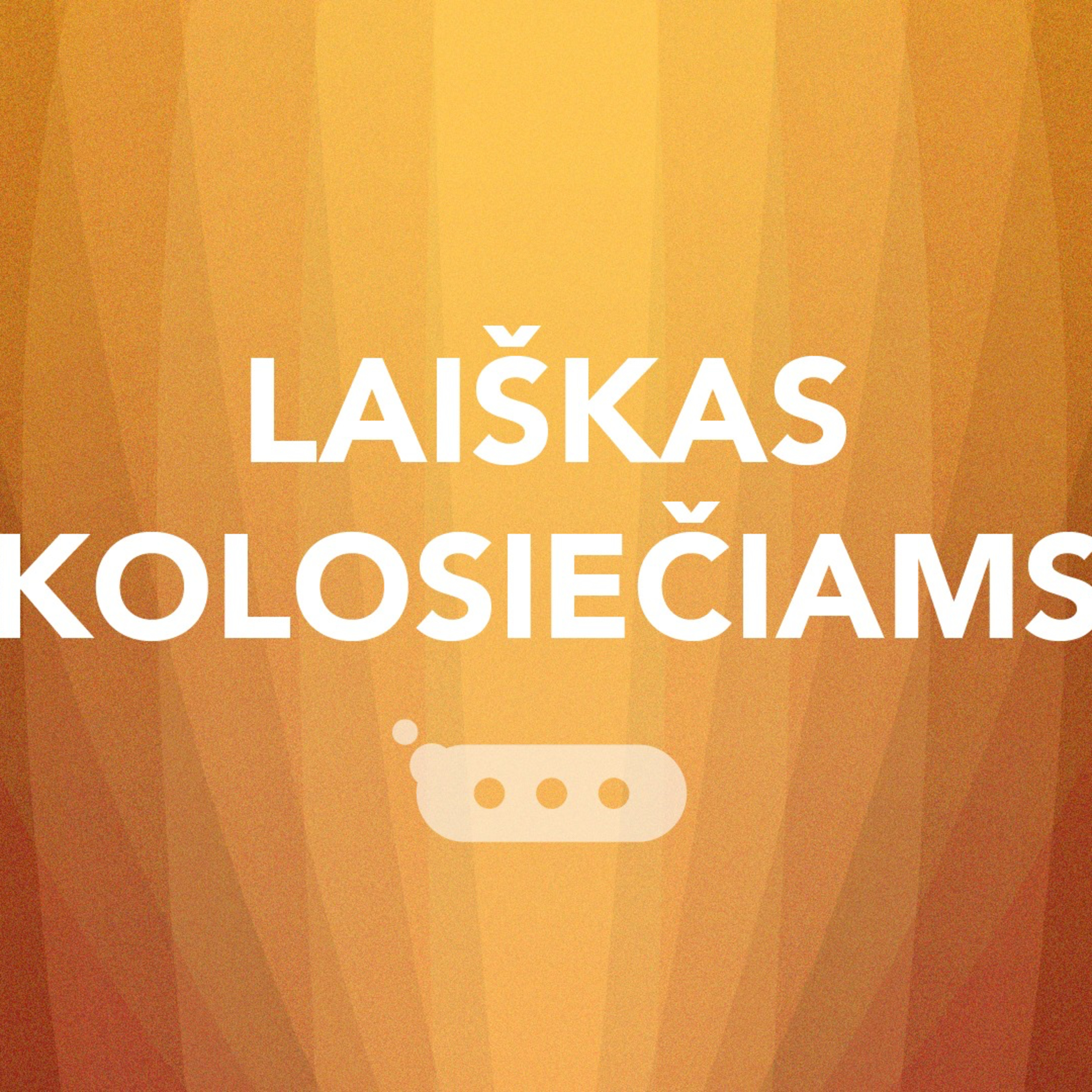 Laiškas Kolosiečiams | 1 dalis | Pastorius Saulius episode artwork
