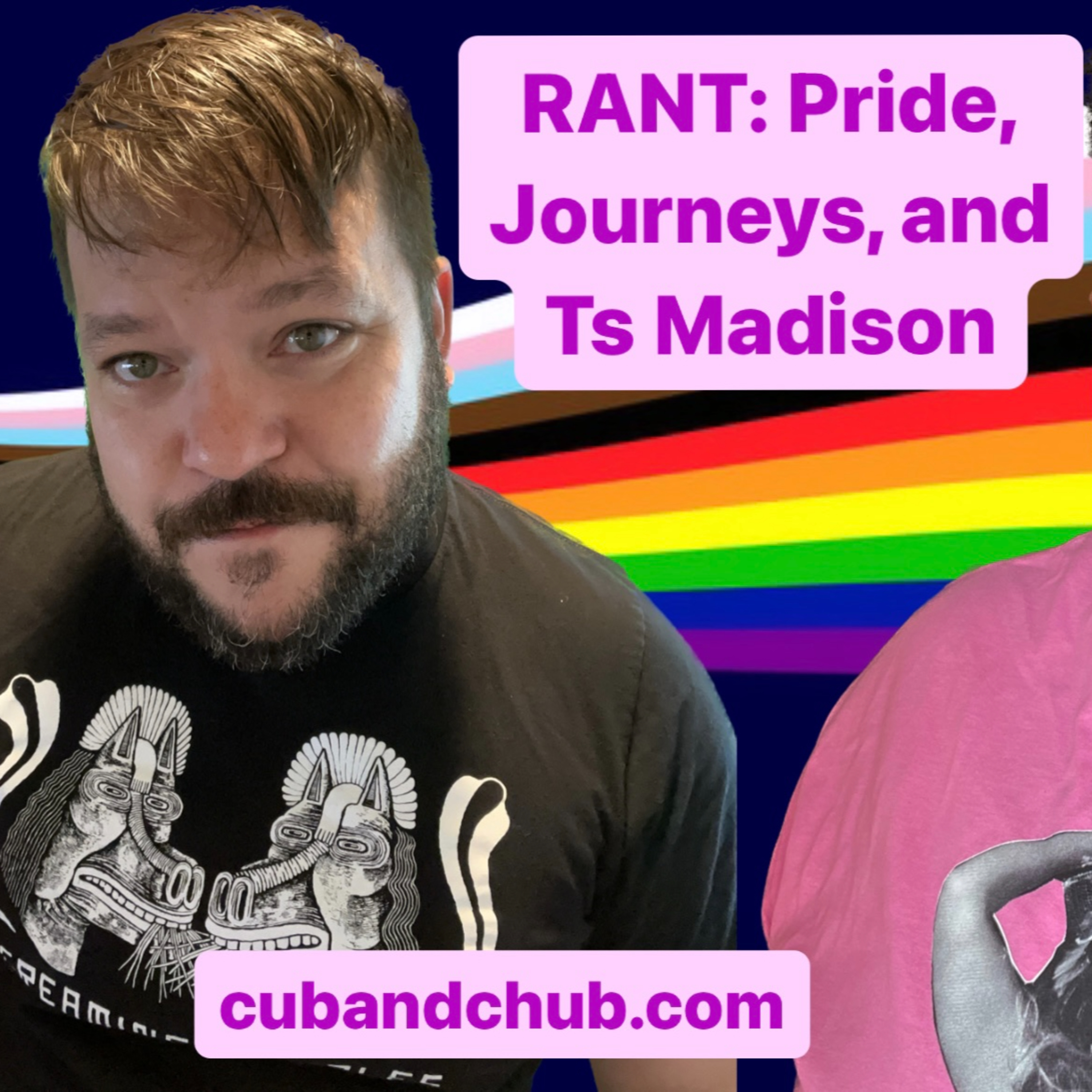 RANT: Pride, Journeys, and Ts Madison episode artwork
