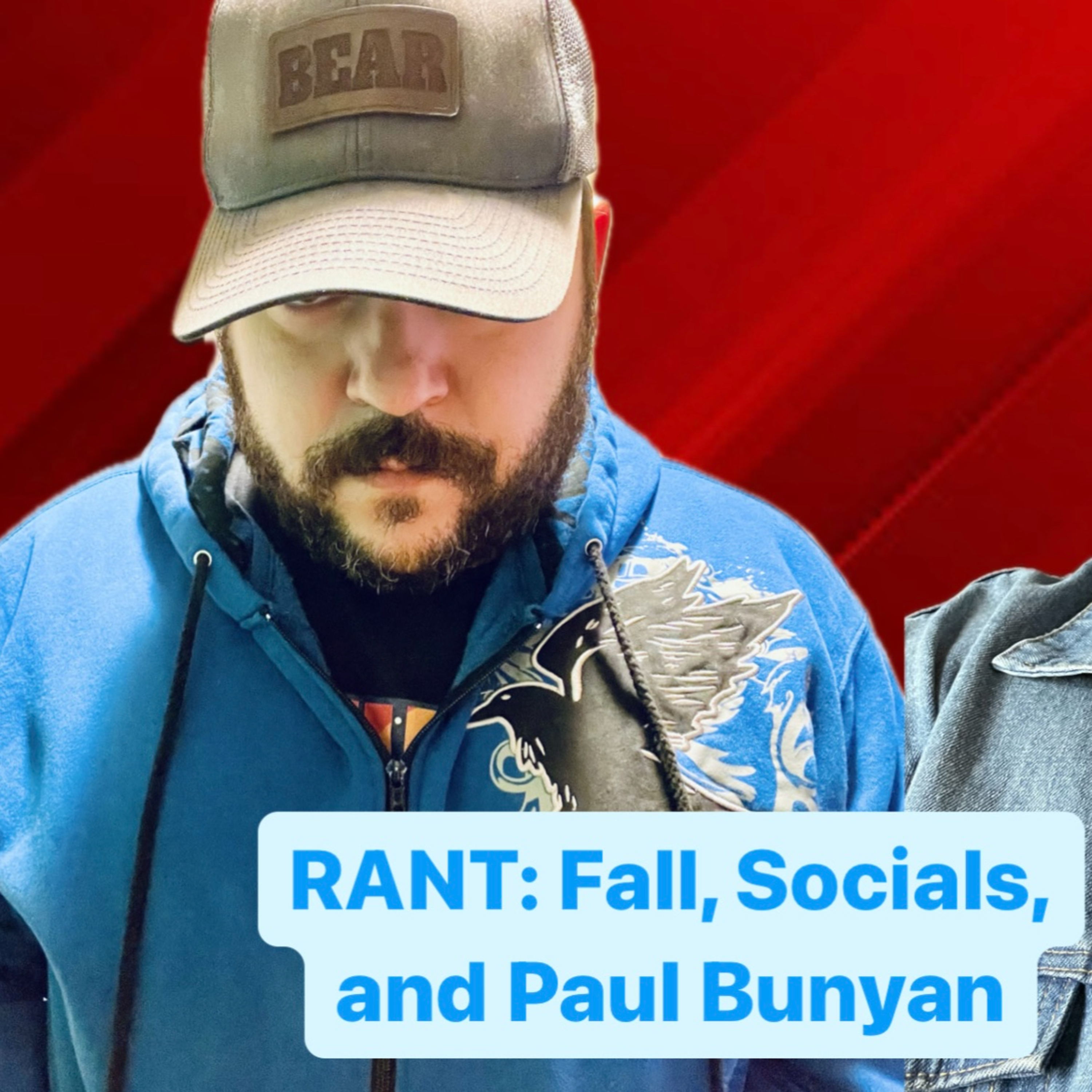 RANT: Fall, Socials, and Paul Bunyan episode artwork