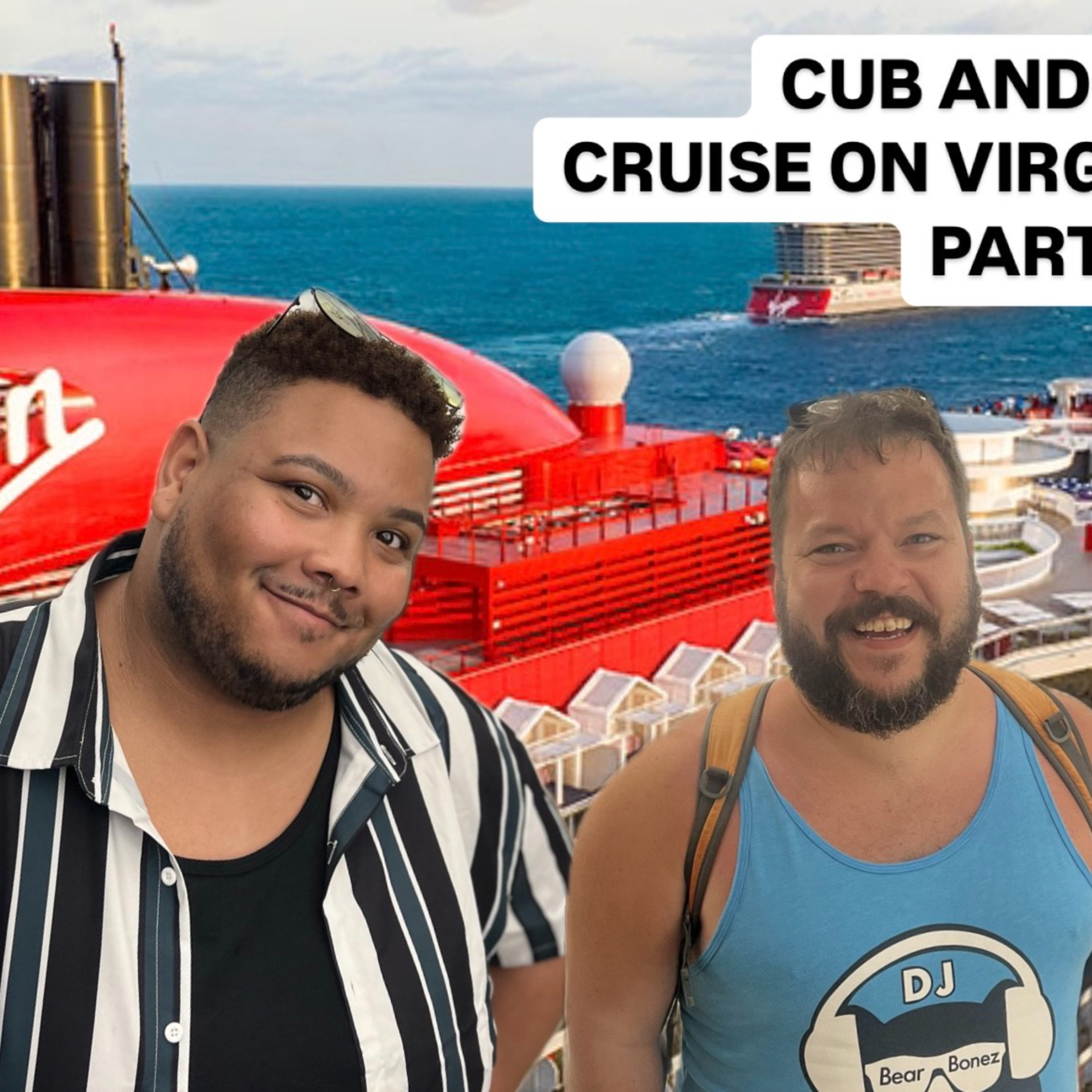 Cub And Chub Cruise On Virgin Voyages Part 1 episode artwork