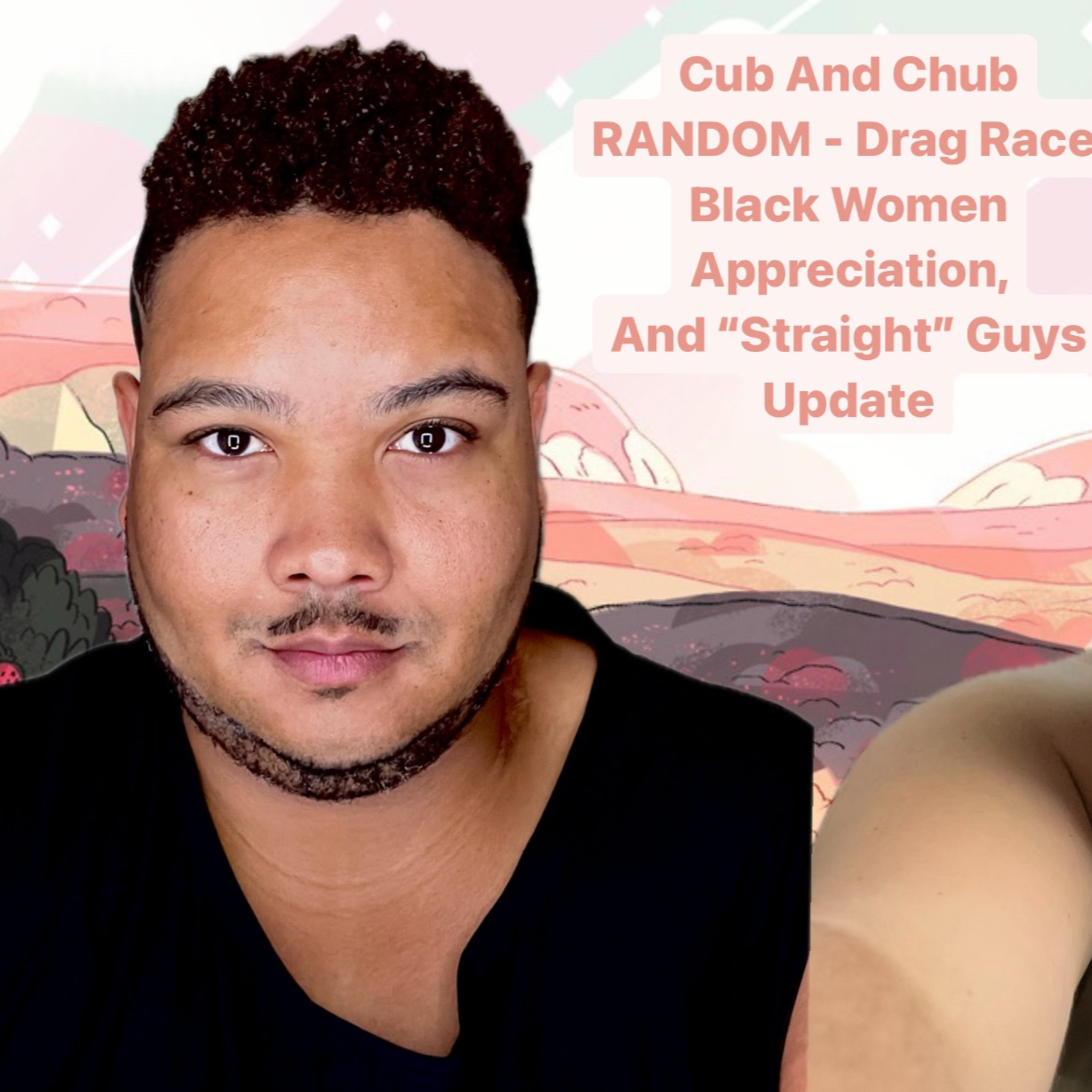 Random - Drag Race, Black Women Appreciation, And "Straight" Guys Update episode artwork
