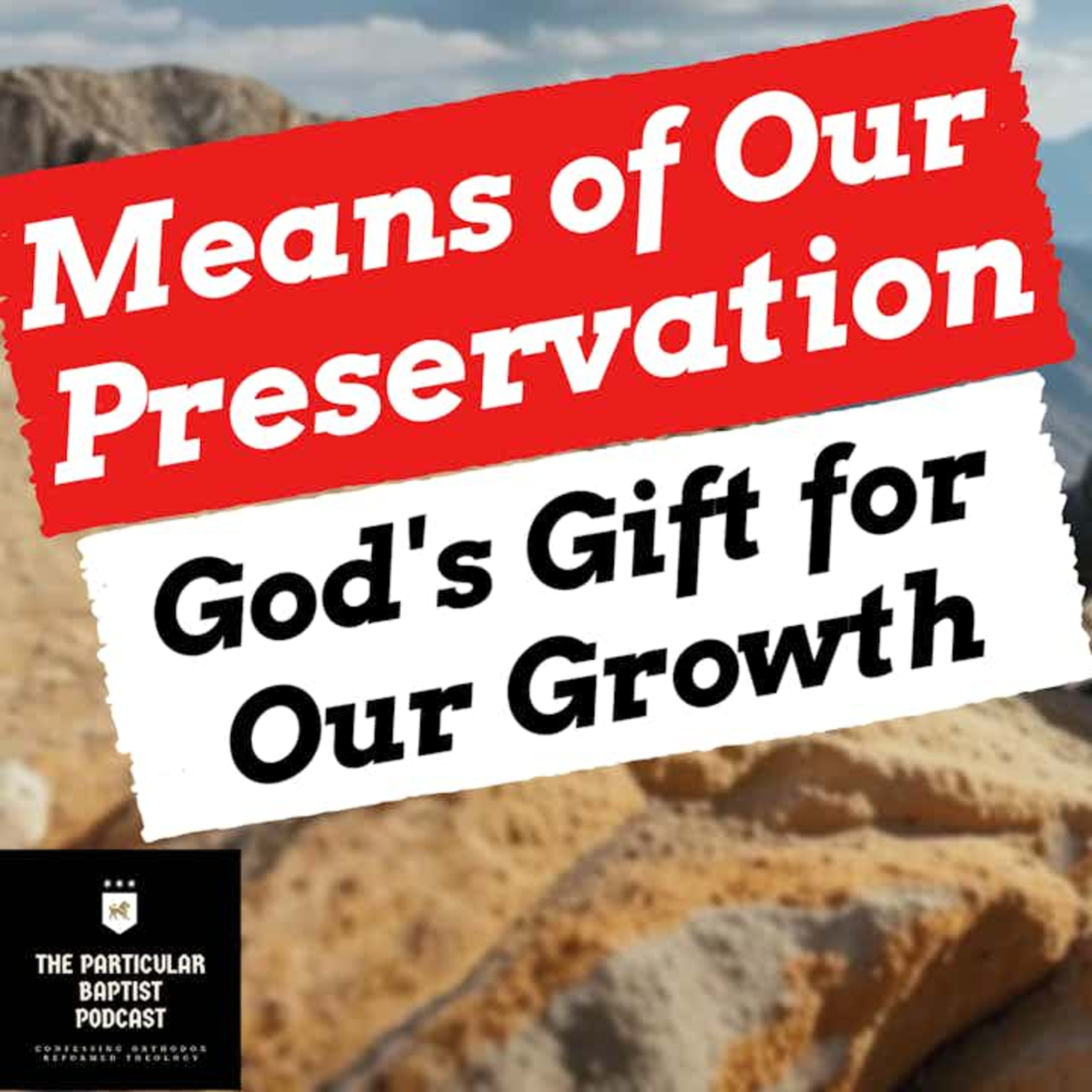 Means of Our Preservation