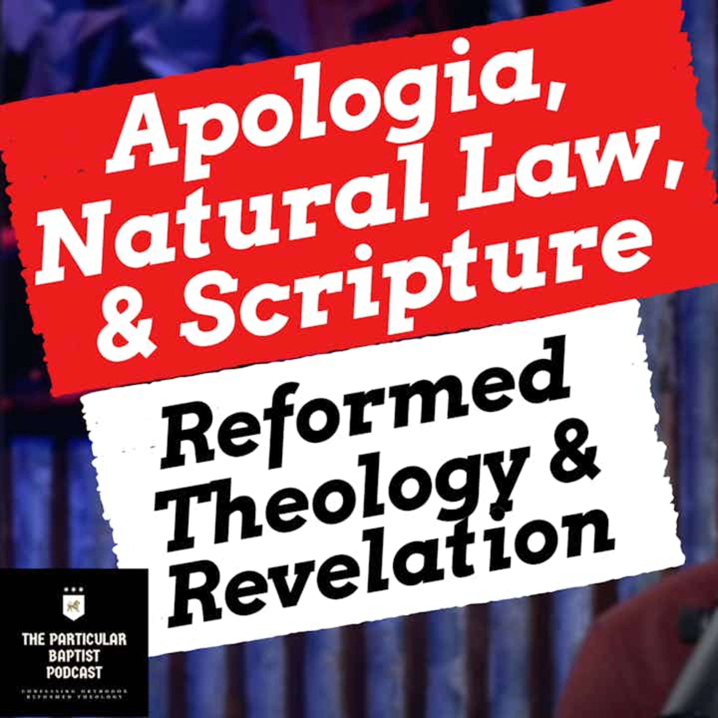 Apologia, Natural Law, and Scripture