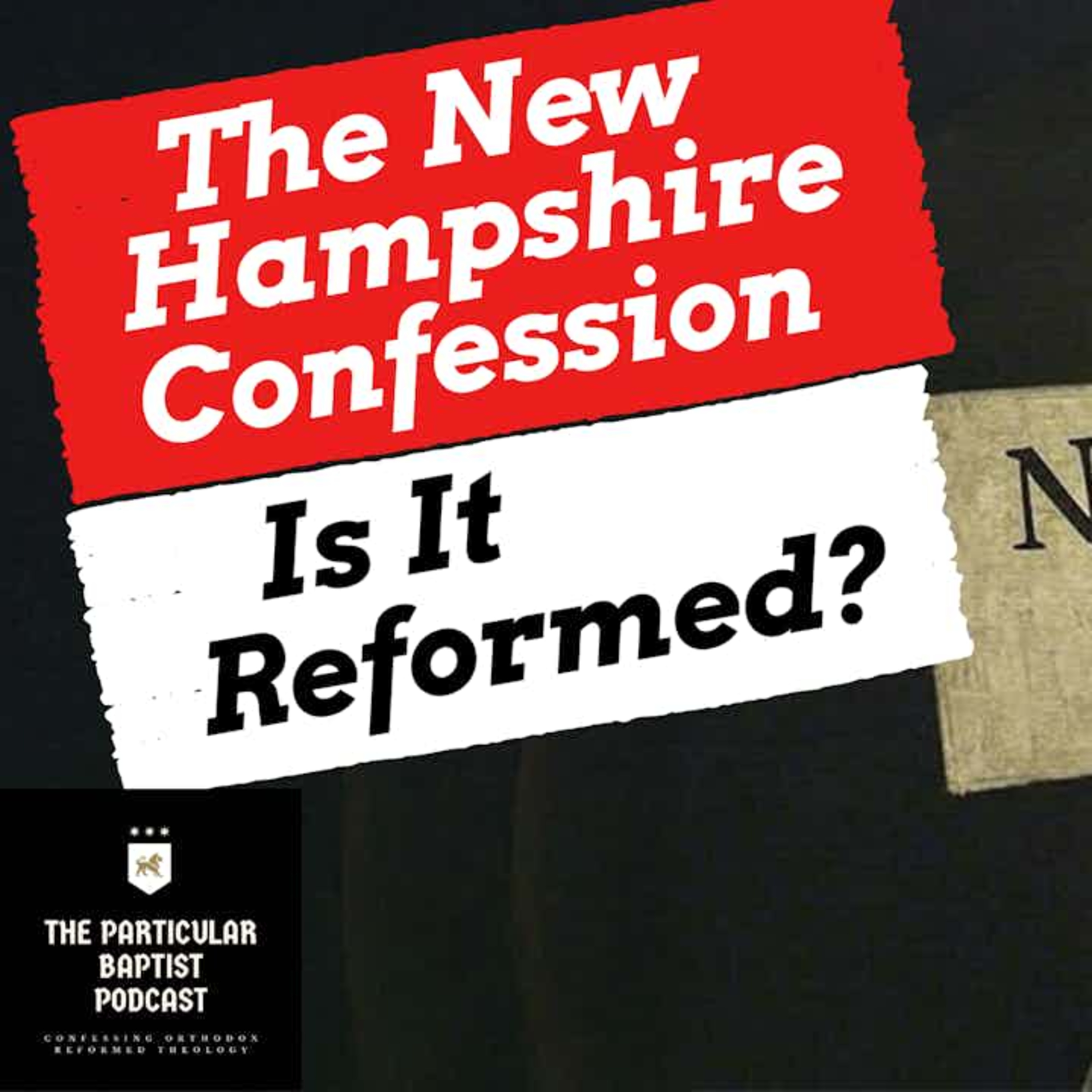 Is the New Hampshire Confession Reformed?