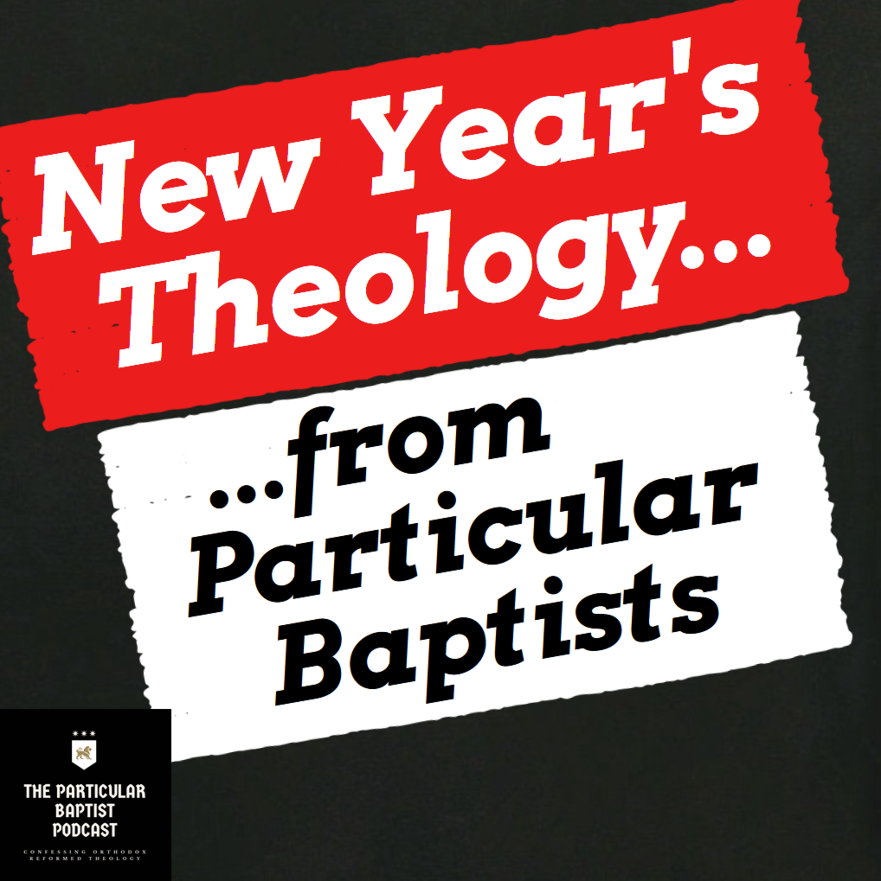 New Year's Theology from Particular Baptists