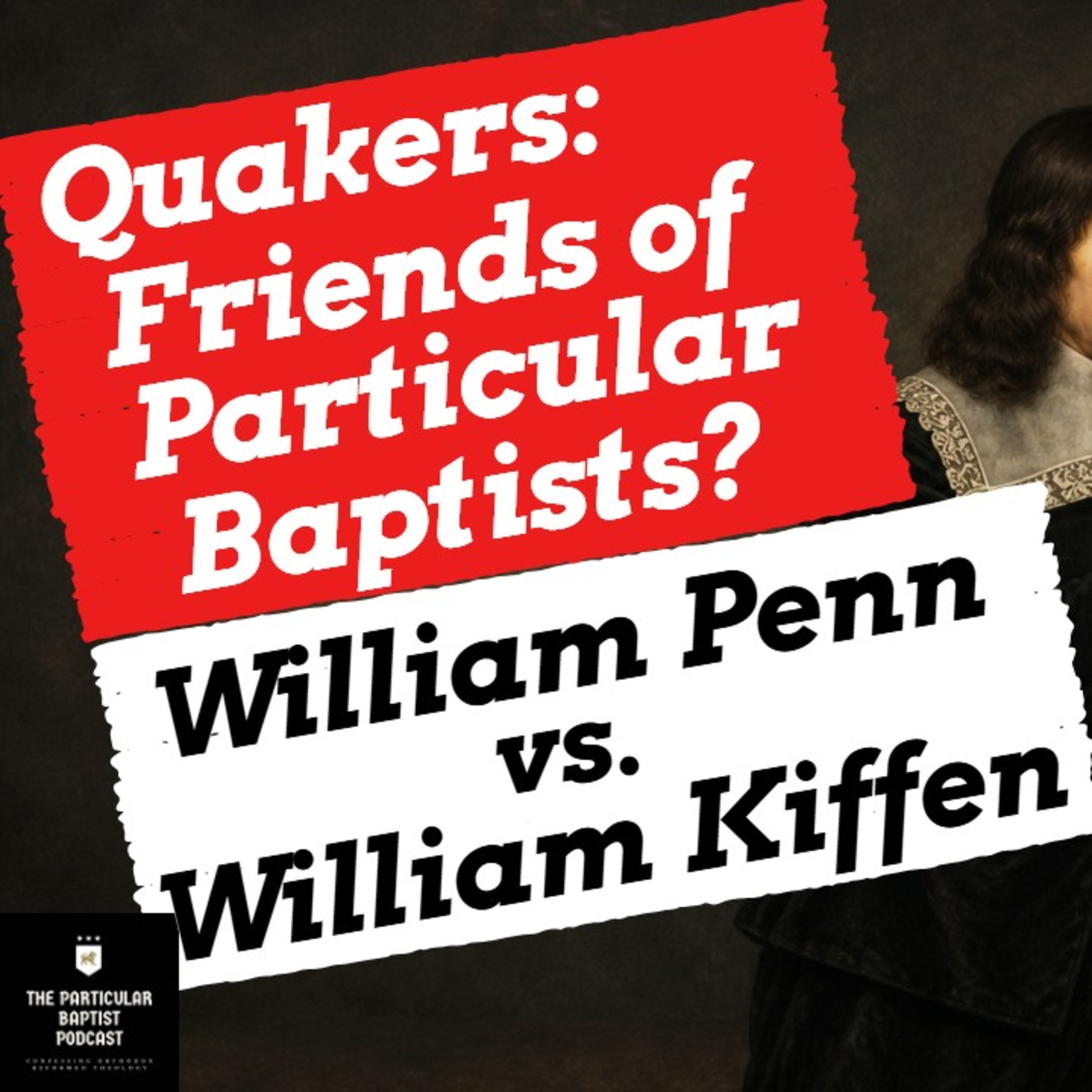 Quakers Friends of Particular Baptists? episode artwork
