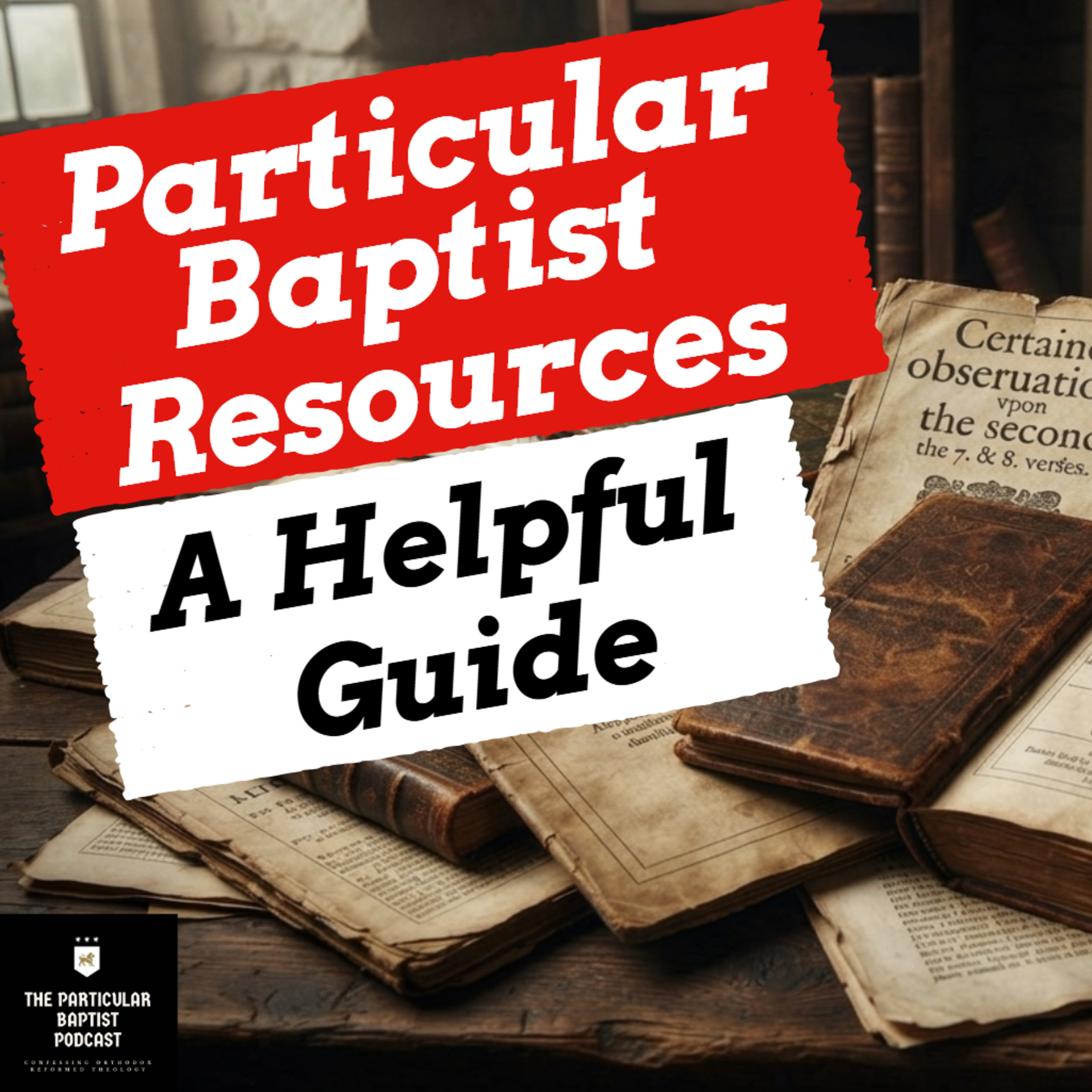 Particular Baptist Resources episode artwork