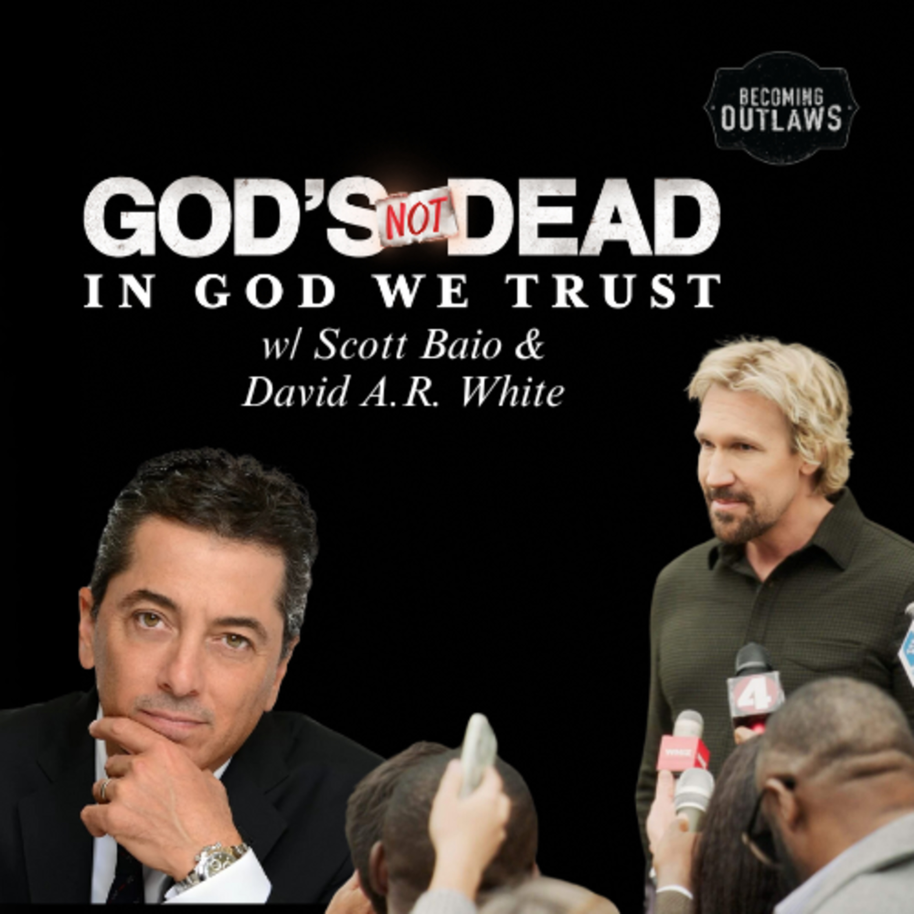God's Not Dead: In God We Trust w/Scott Baio & David A.R. White