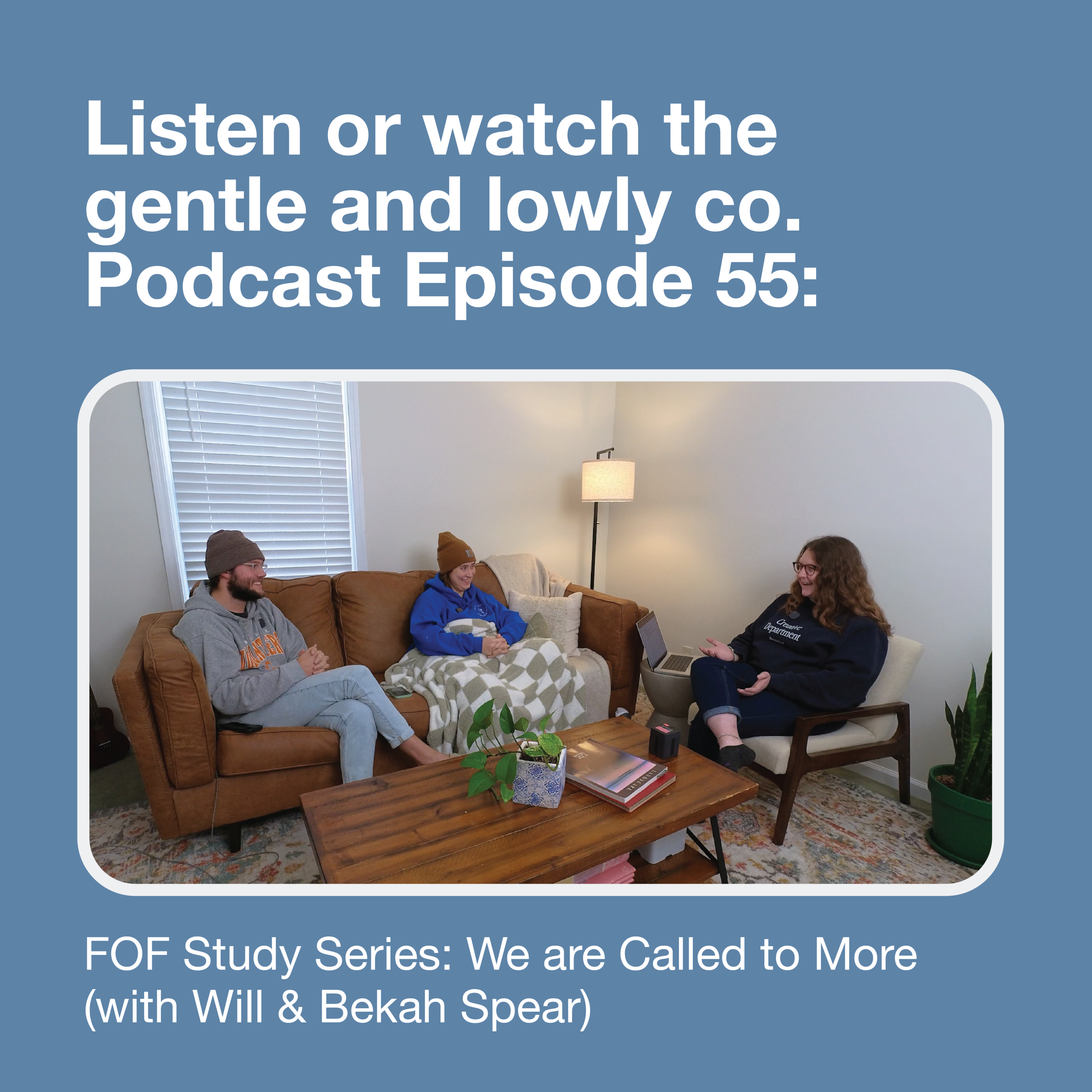 55. FOF Study Series | We are Called to More (with Will & Bekah Spear) episode artwork
