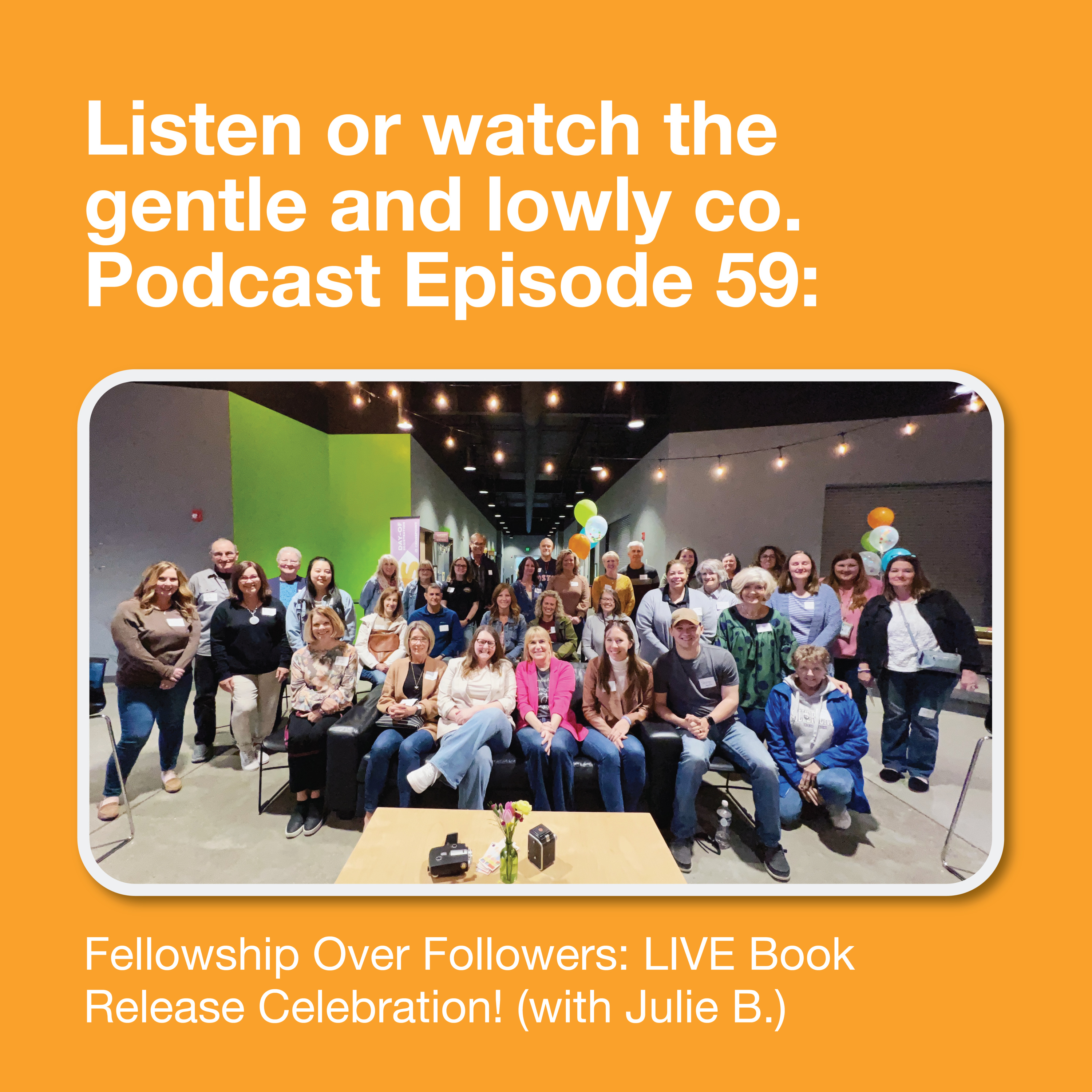 59: Fellowship Over Followers LIVE Book Release Celebration! (with Julie B.) episode artwork