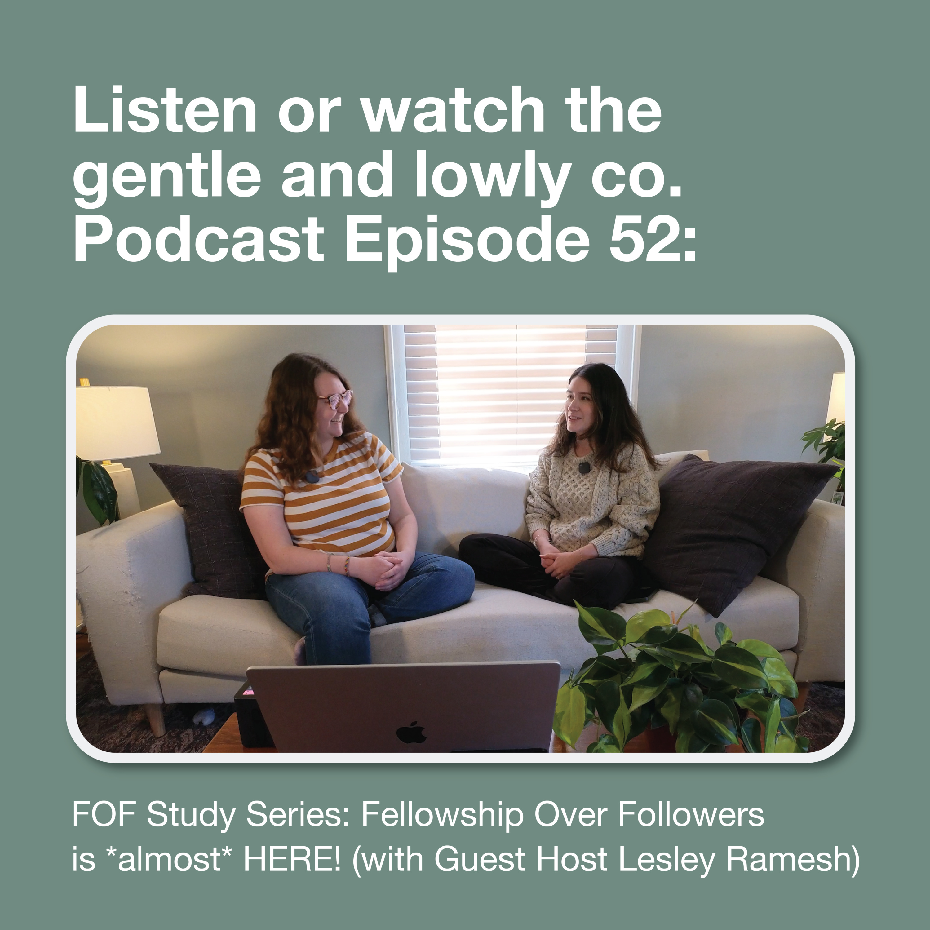52. Fellowship Over Followers is *almost* HERE!!! (with Guest Host Lesley Ramesh) episode artwork