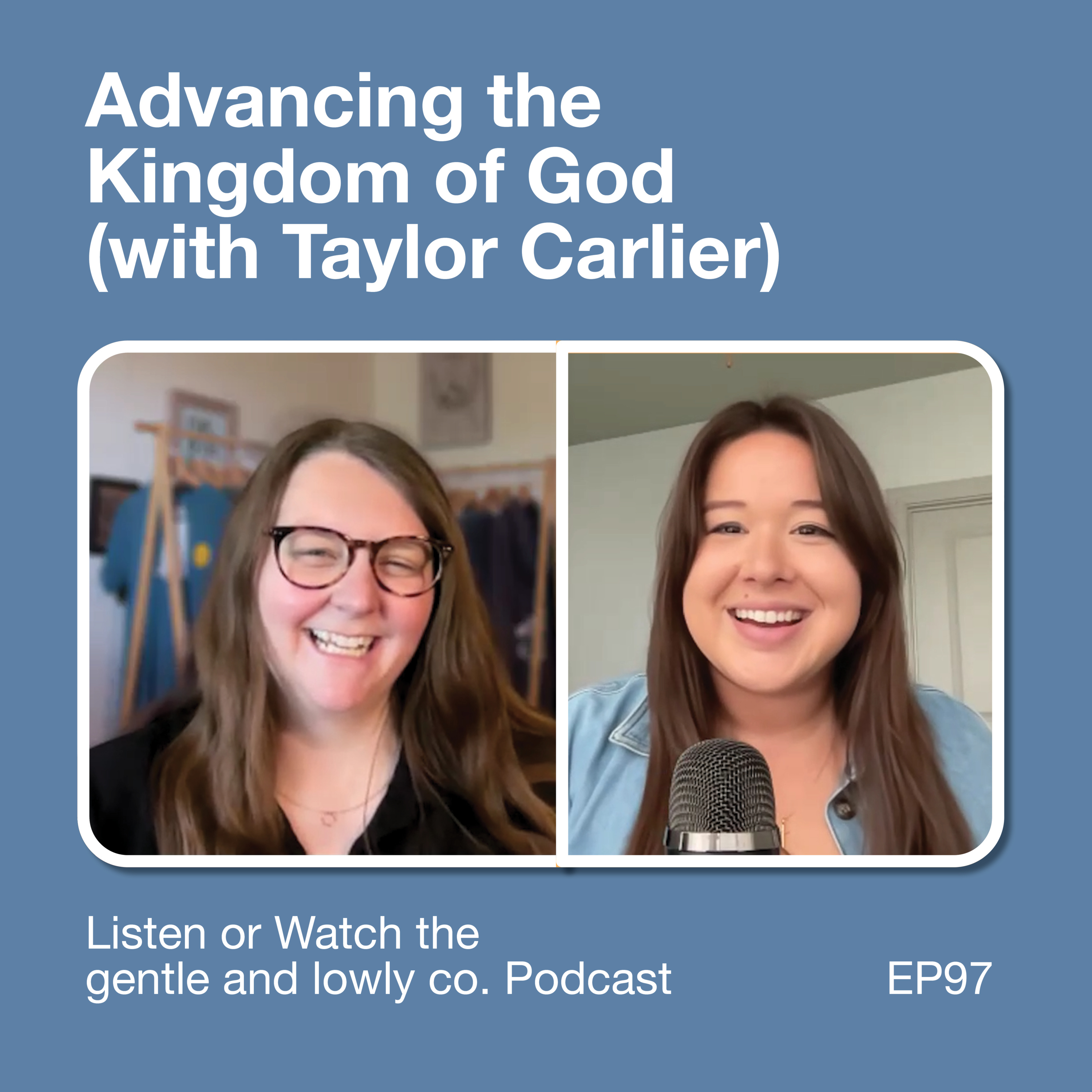 97. Advancing the Kingdom of God (with Taylor Carlier) episode artwork