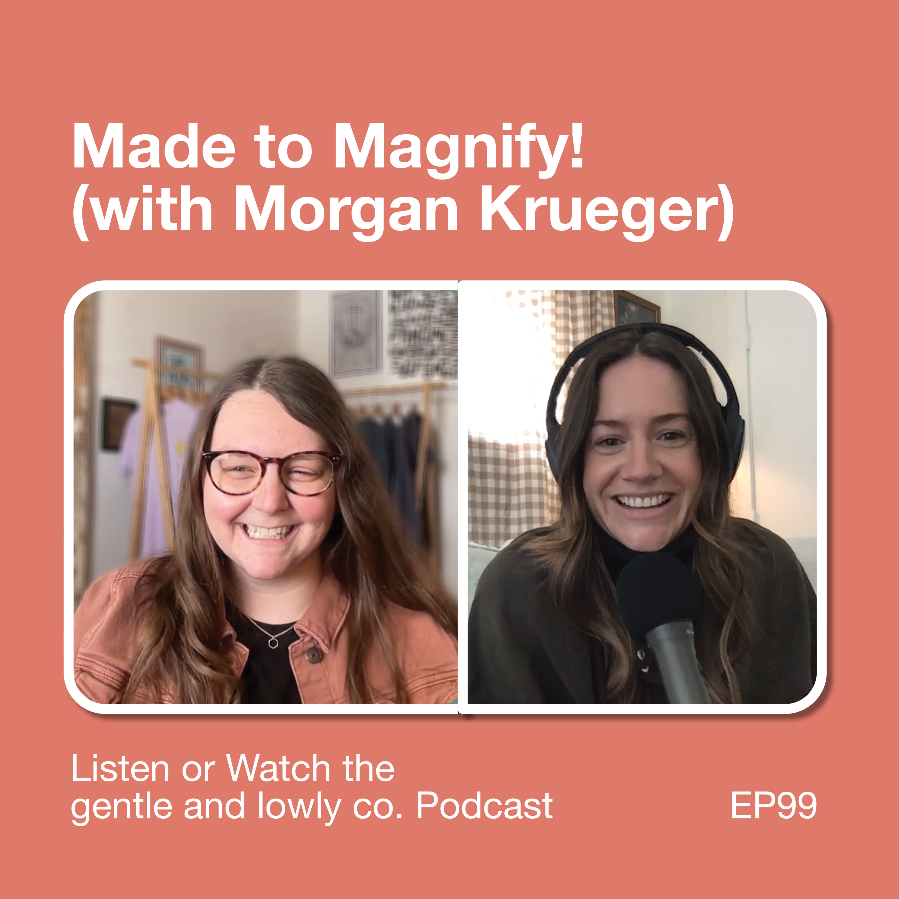 99. Made to Magnify! (with Morgan Krueger) episode artwork