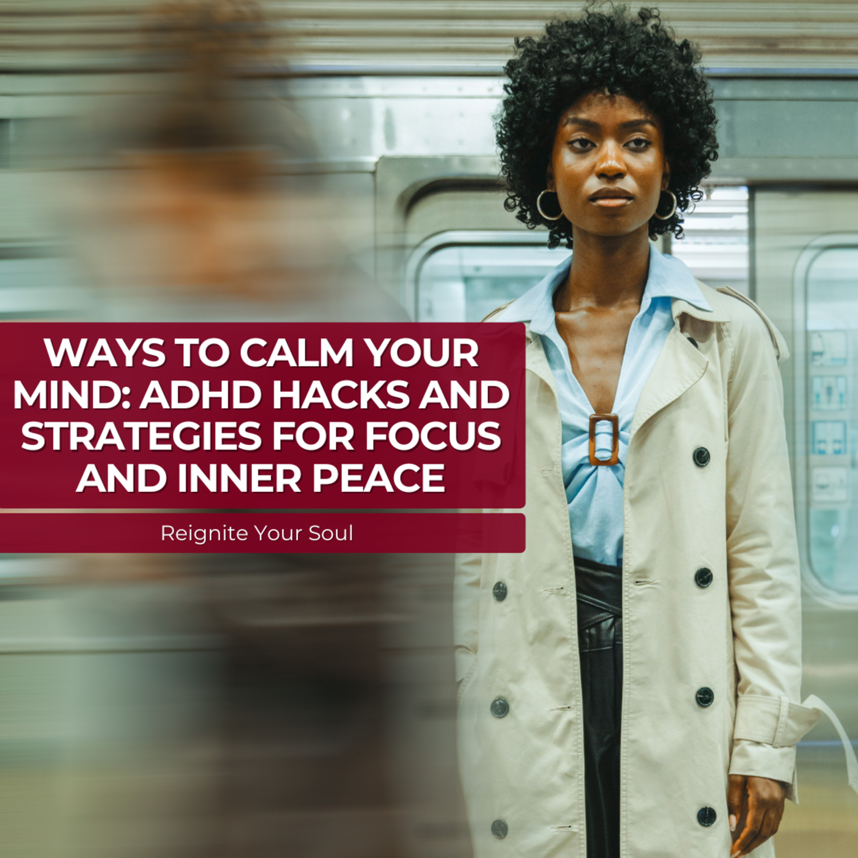 Ways to Calm Your Mind: ADHD Hacks and Strategies for Focus and Inner Peace