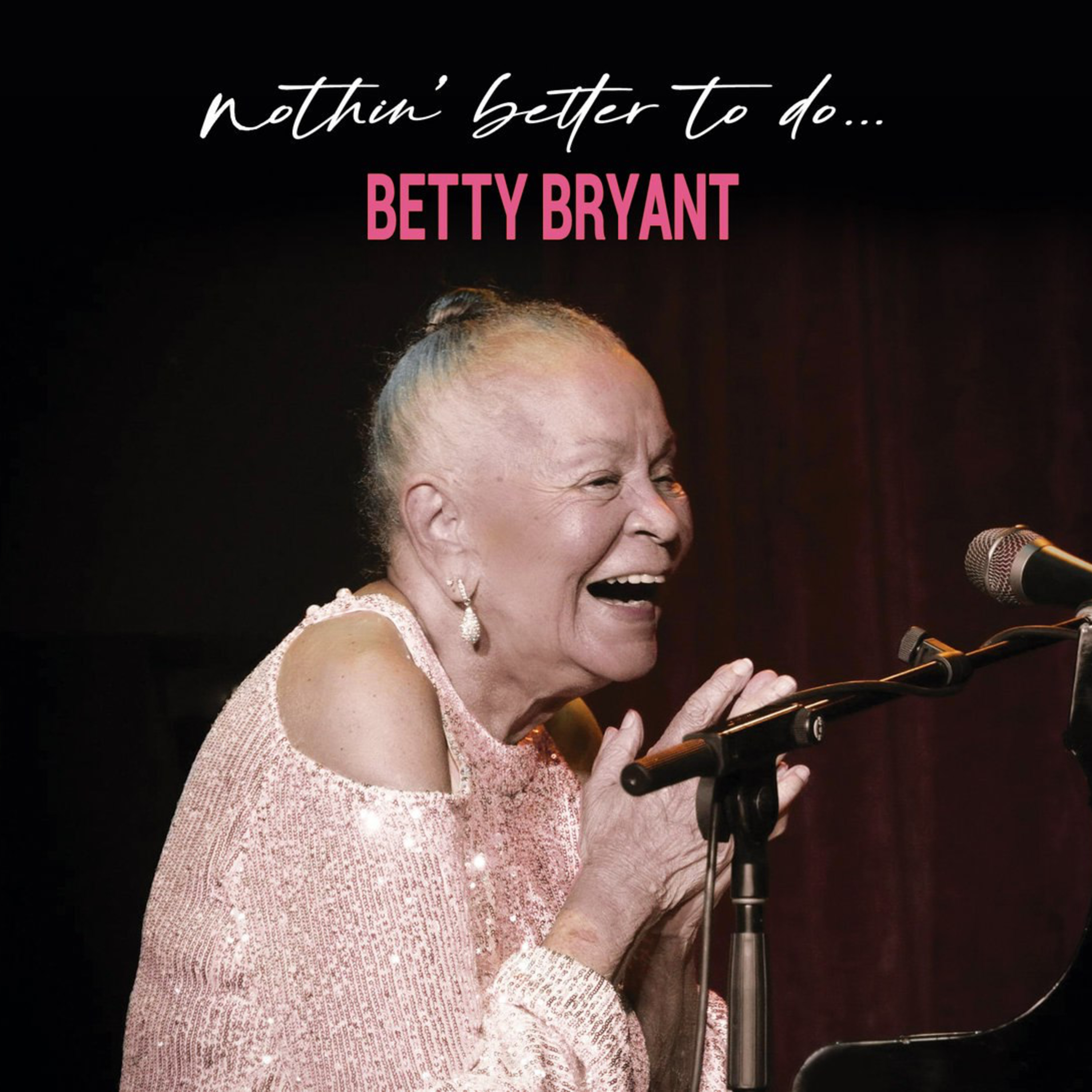 Betty Bryant • Nothin' Better to Do © 2026 Betty Bryant #vocaljazz episode artwork