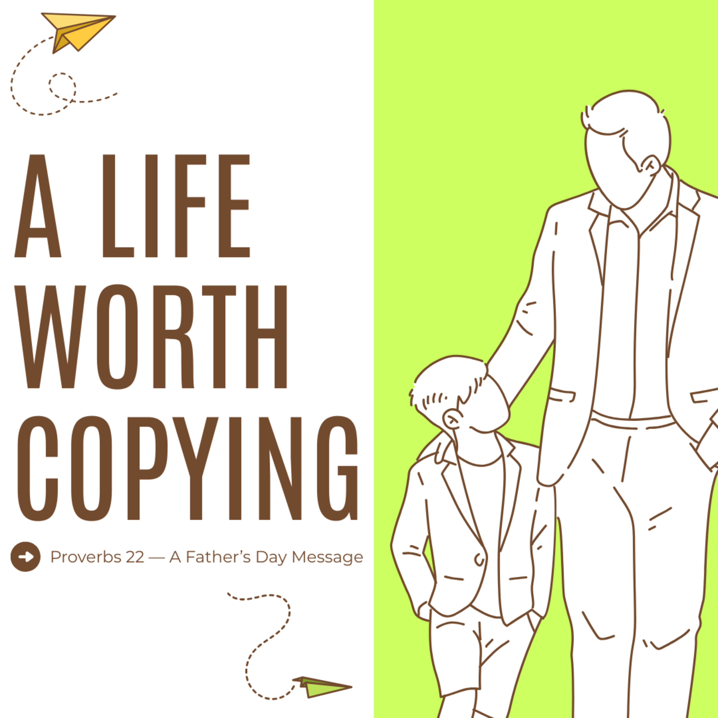 A Life Worth Copying (Father's Day Message) episode artwork