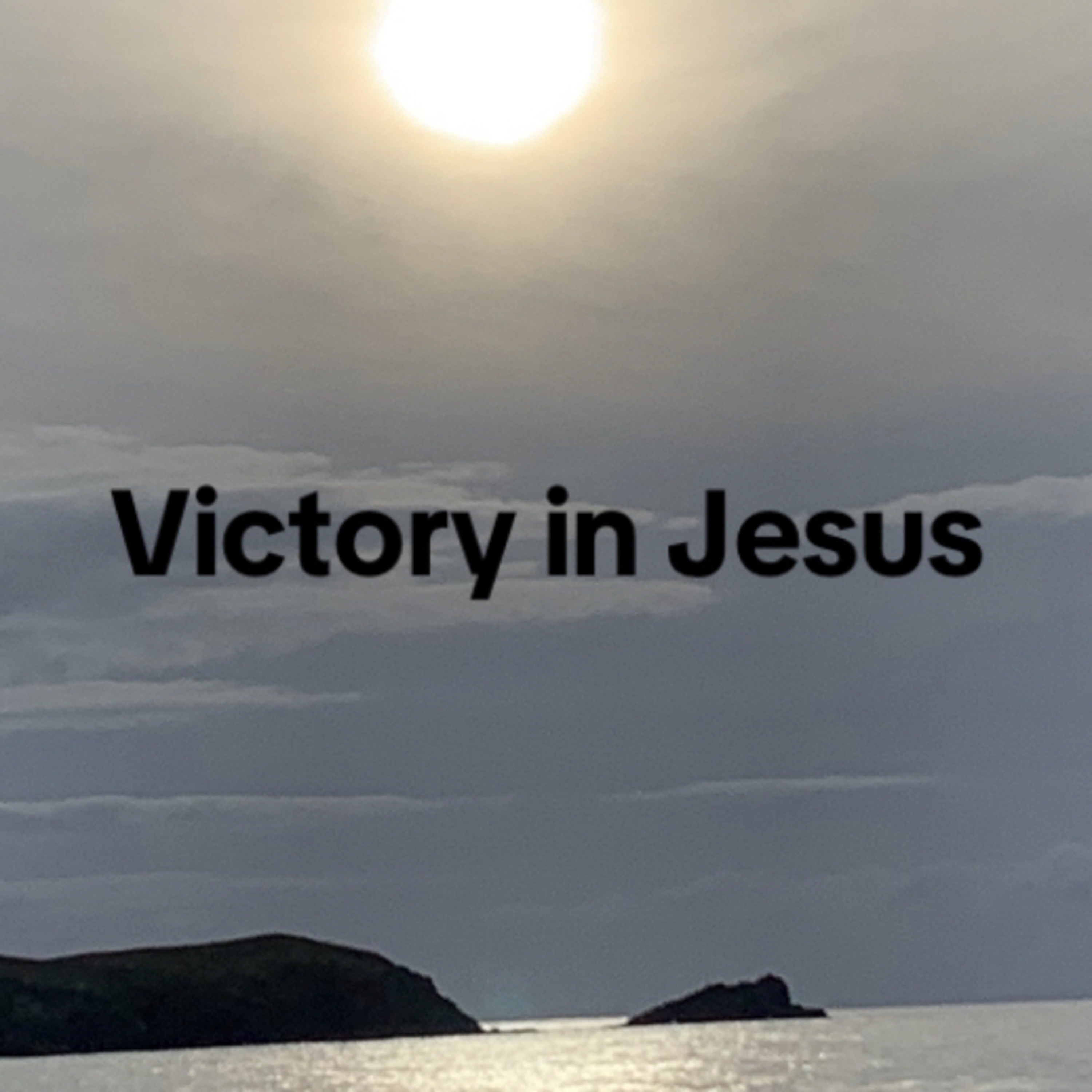 VICTORY IN JESUS 2