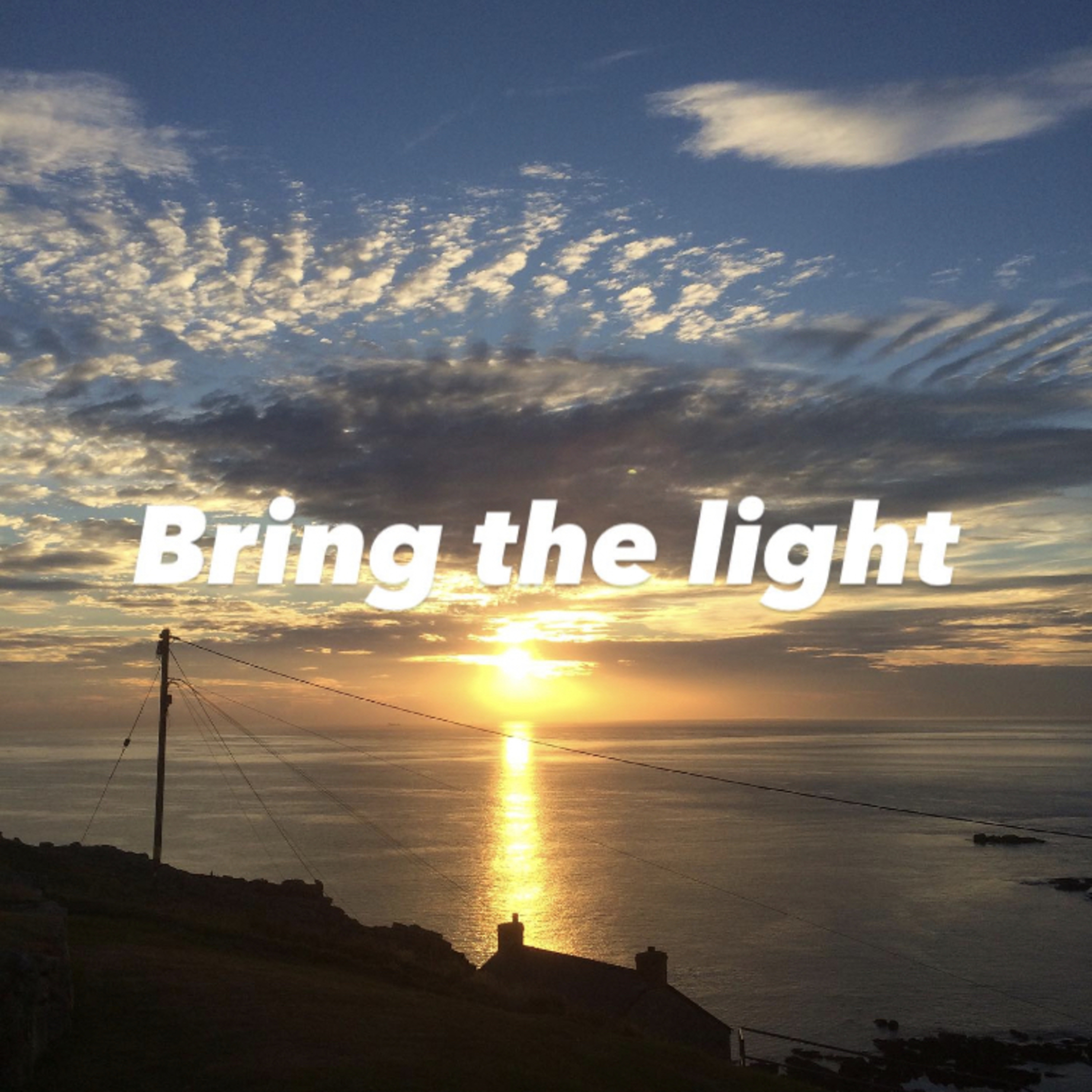 BRING THE LIGHT