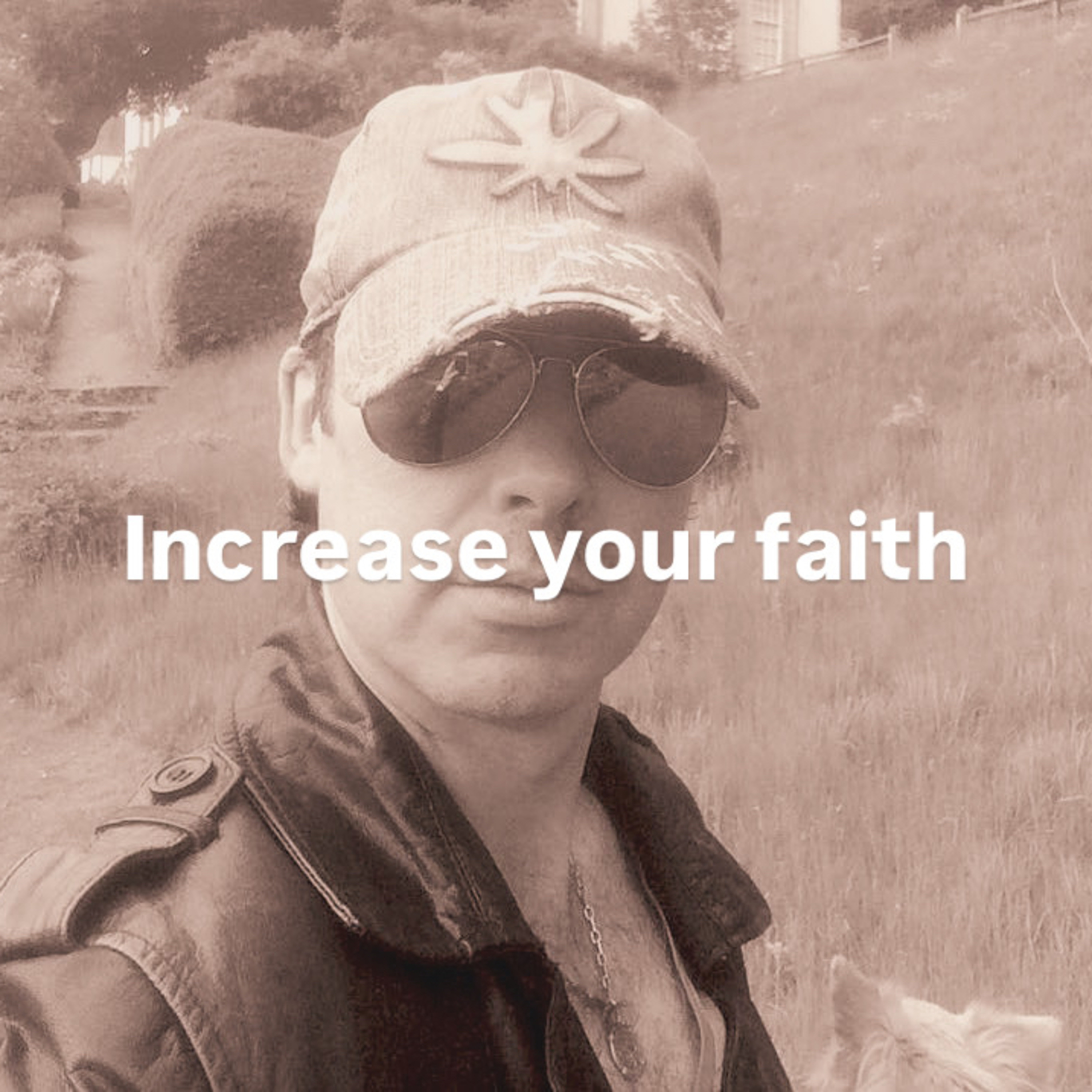 INCREASE YOUR FAITH
