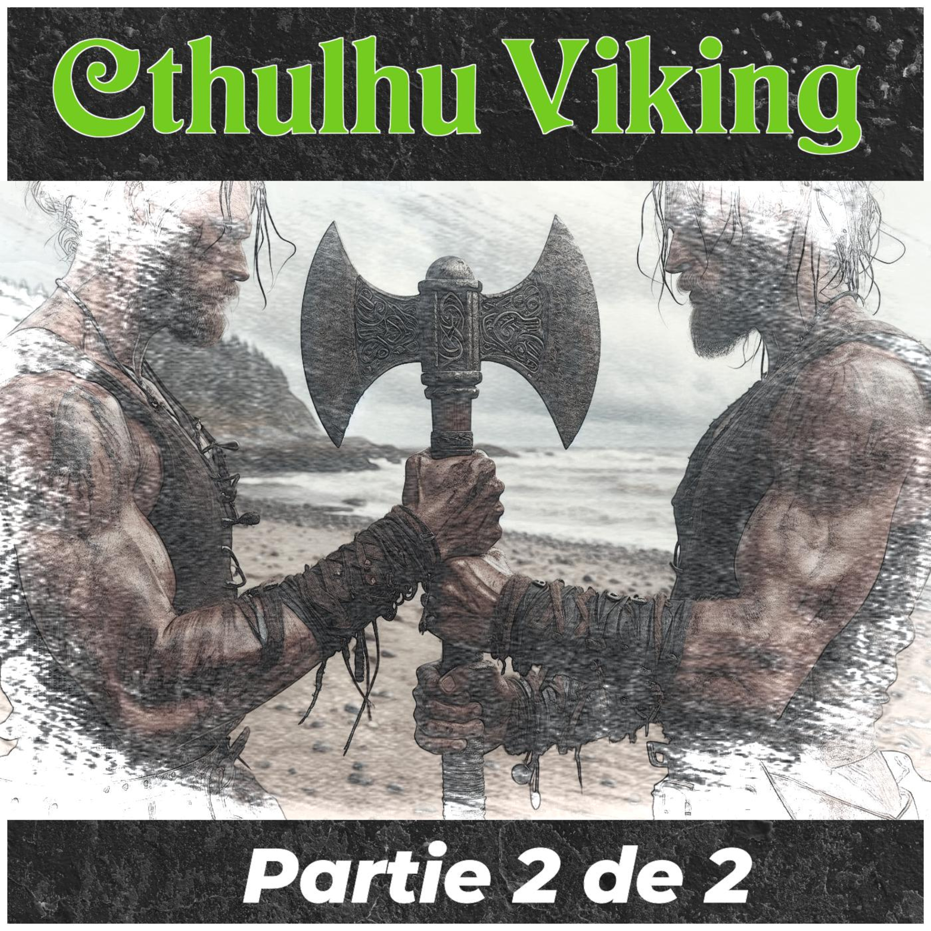 Cthulhu Viking - Un fils pour la mer. Un fils pour la terre (One Shot JDR - 2 de 2) episode artwork
