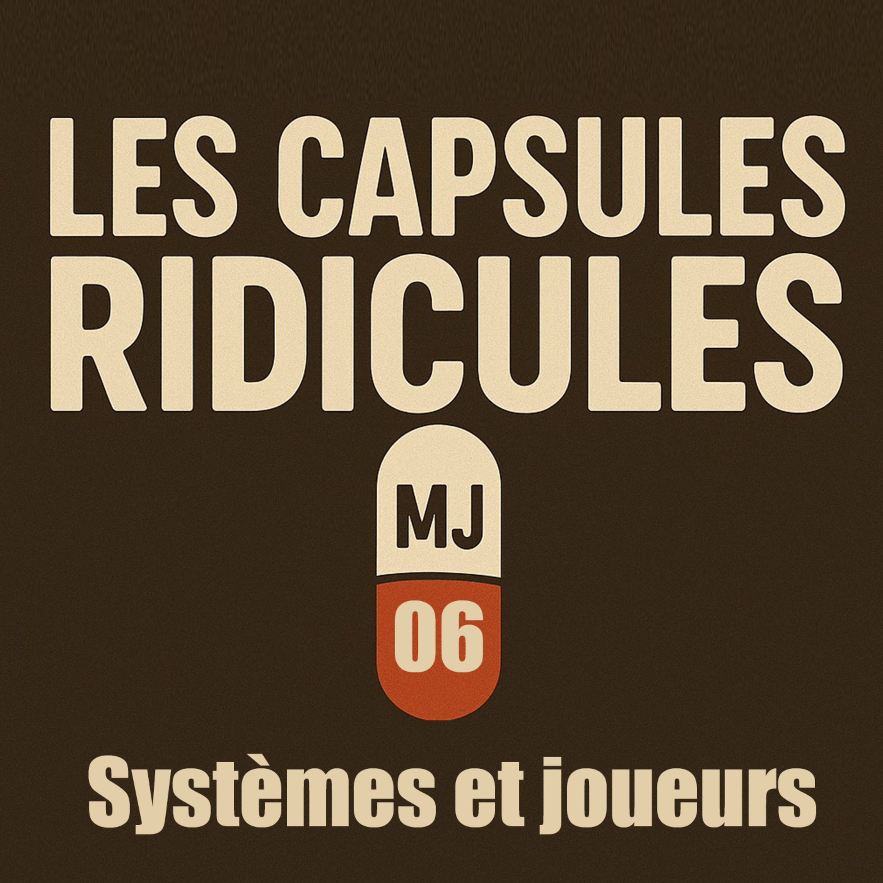 Les capsules Ridicules 06" Systèmes et Joueurs" episode artwork