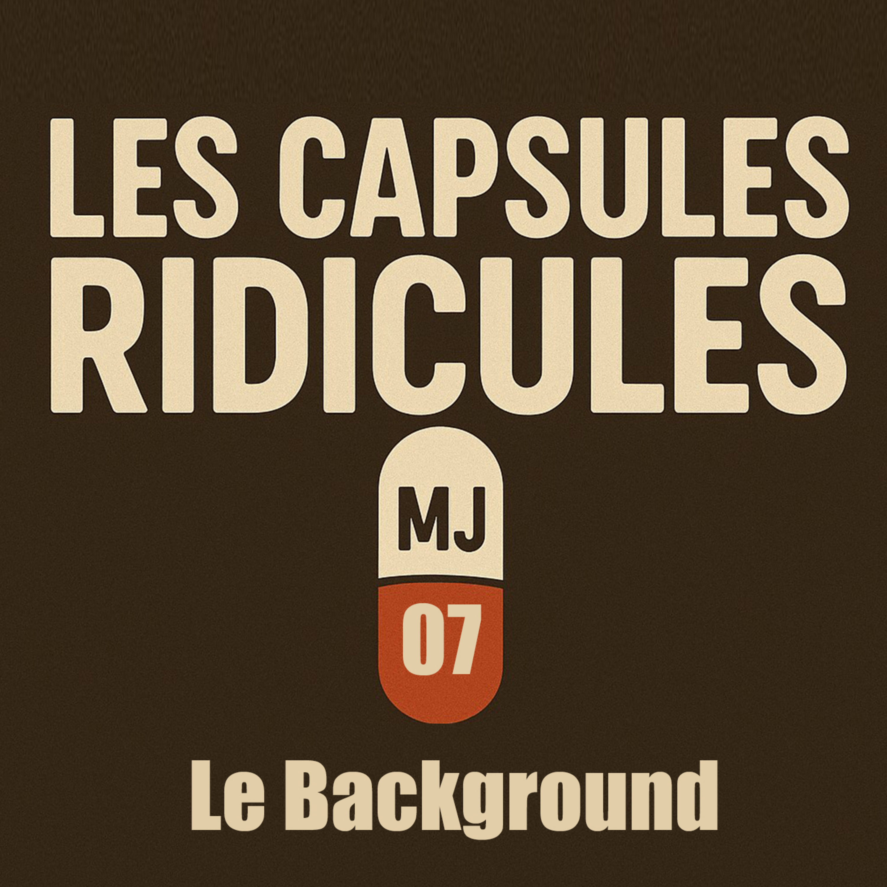 « L'importance du background » - Épisode nº 7 des Capsules ridicules avec Jennnyyyy et Mériks episode artwork