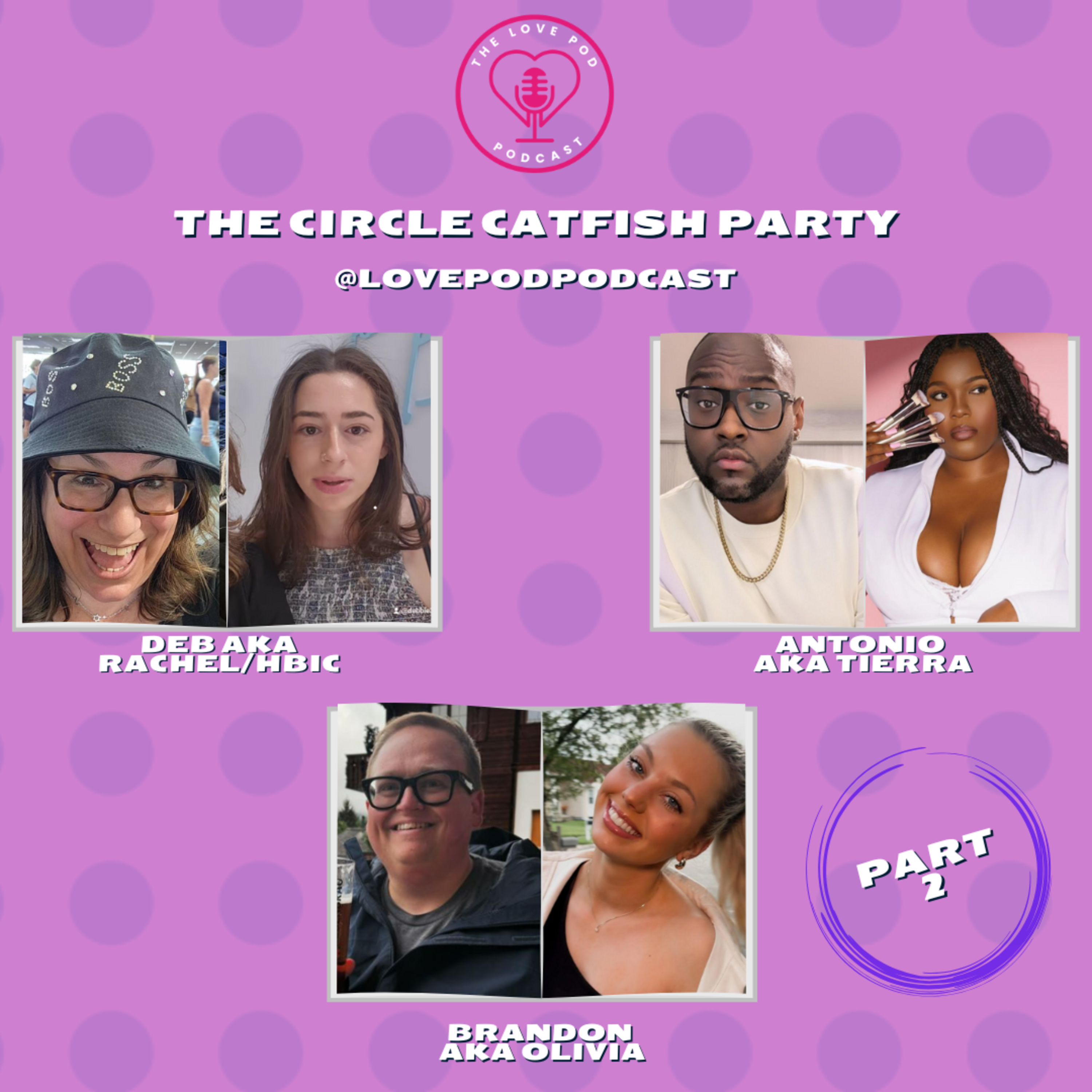 The Circle Catfish Party with Deb Levy, Antonio Desai and Brandon Baker Part 2