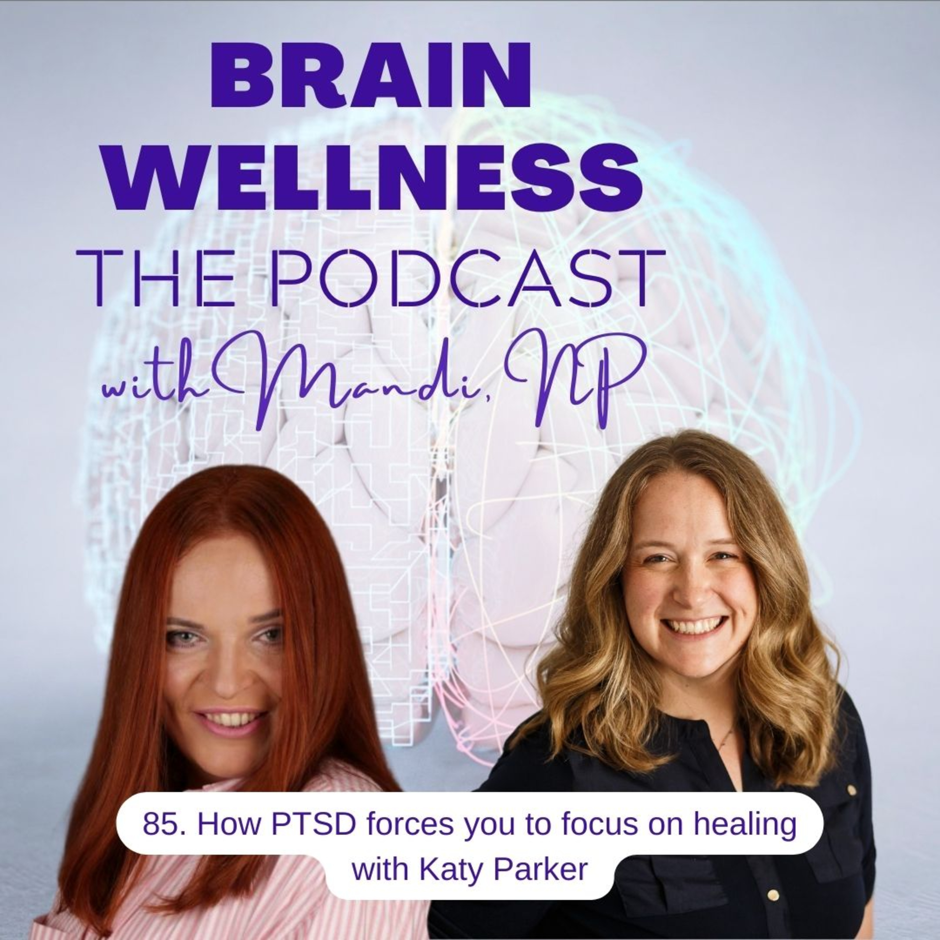 85. How PTSD forces you to focus on healing with Katy Parker episode artwork