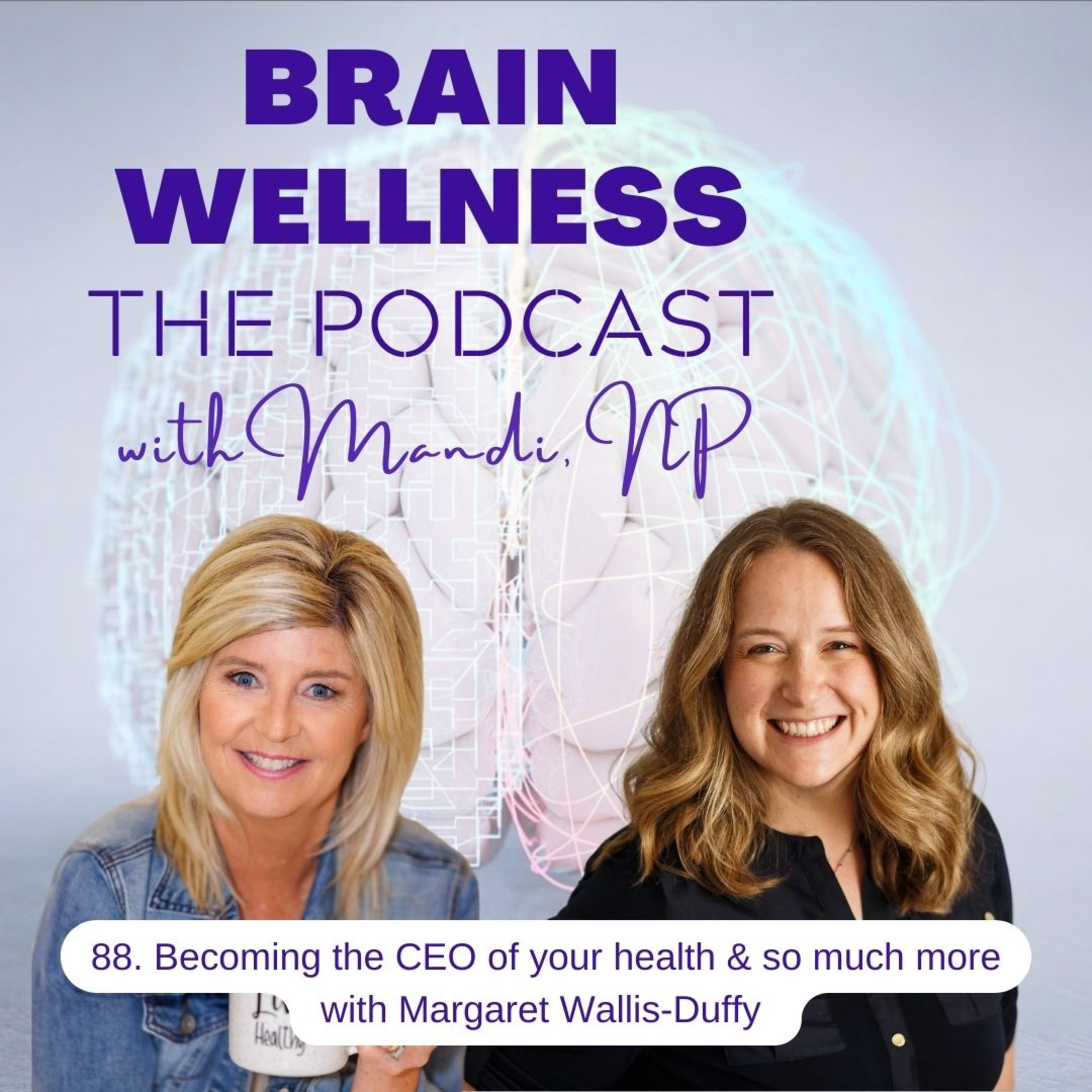 Brain Wellness - the Podcast
