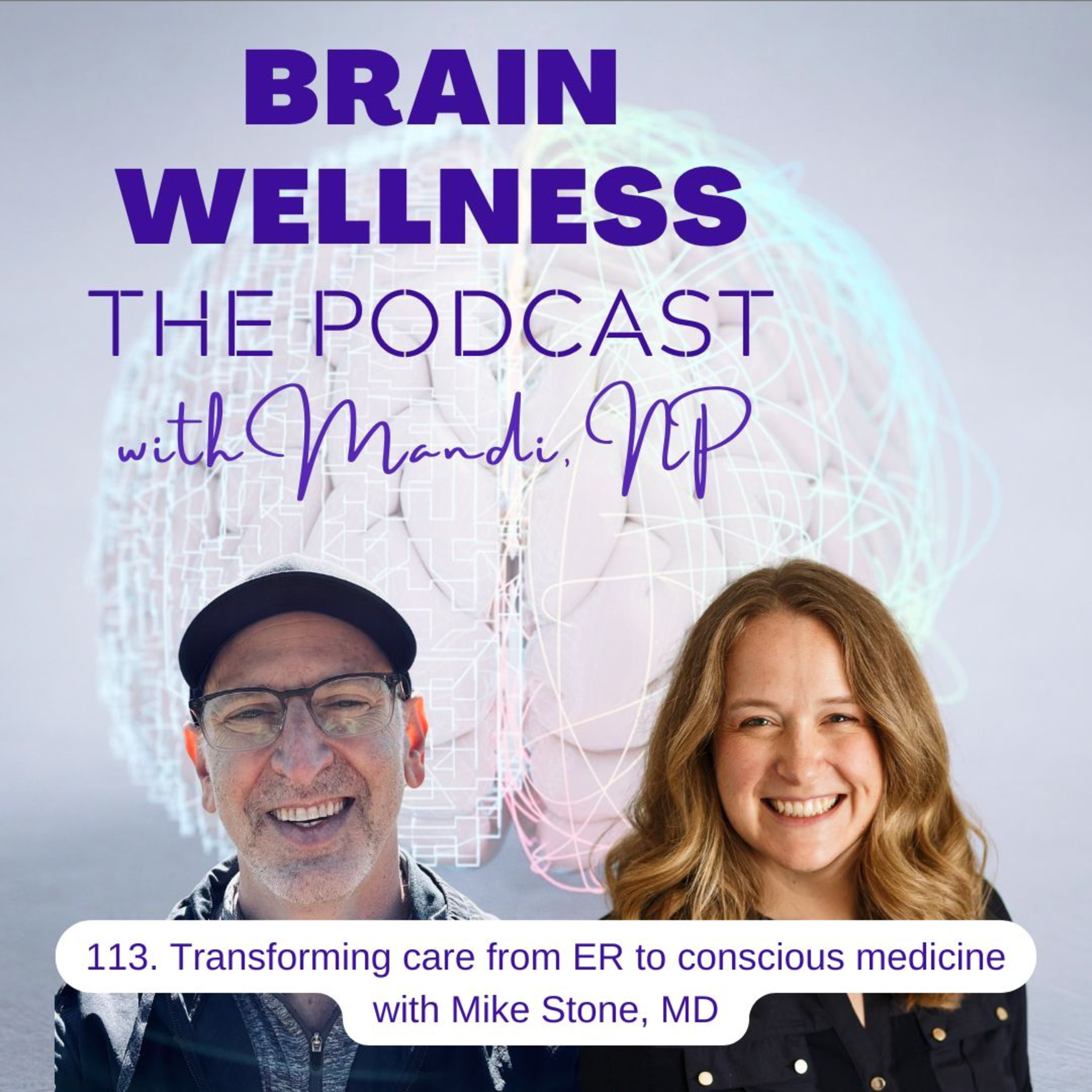 113. Transforming care from ER to conscious medicine with Mike Stone, MD episode artwork