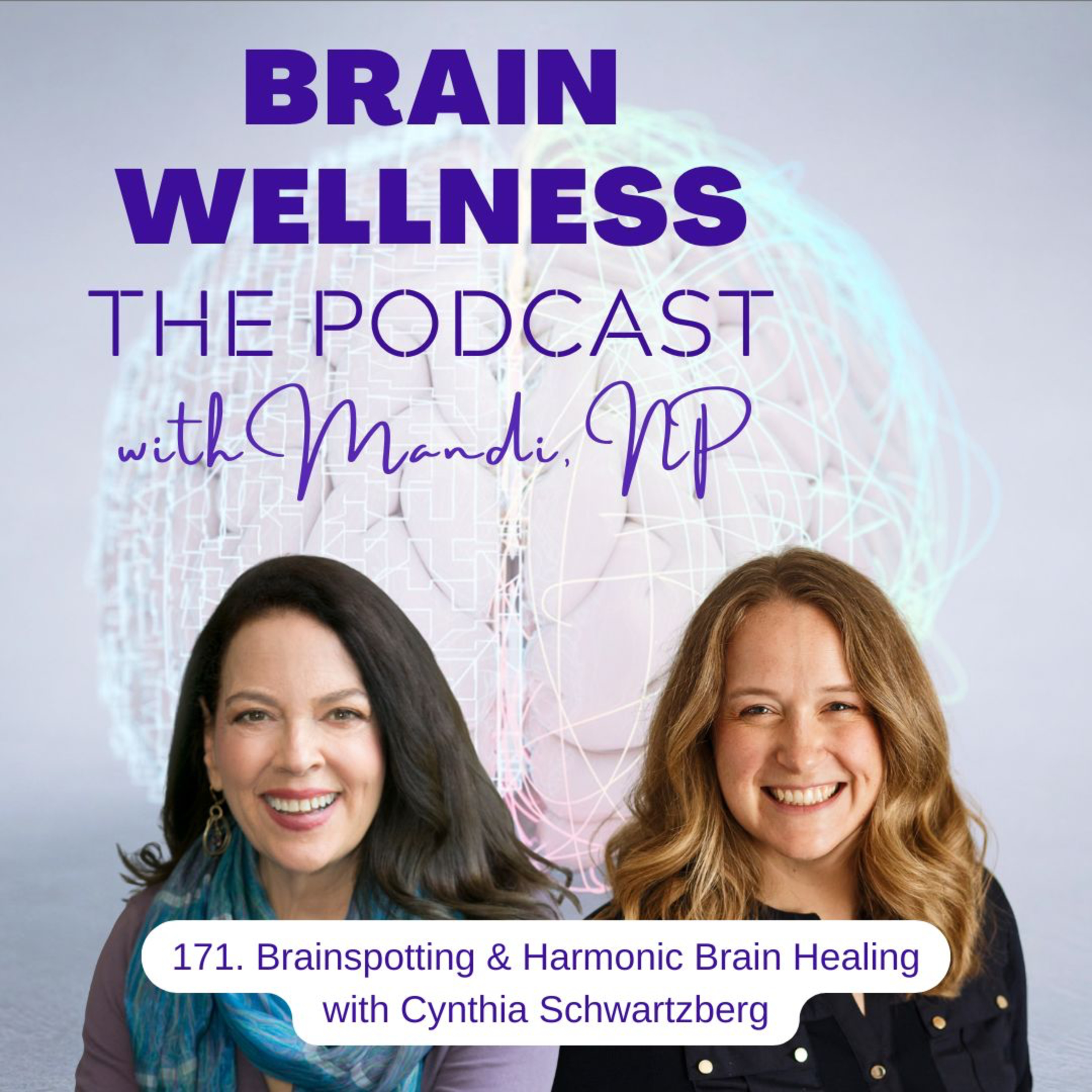 171. Brainspotting & Harmonic Brain Healing with Cynthia Schwartzberg episode artwork