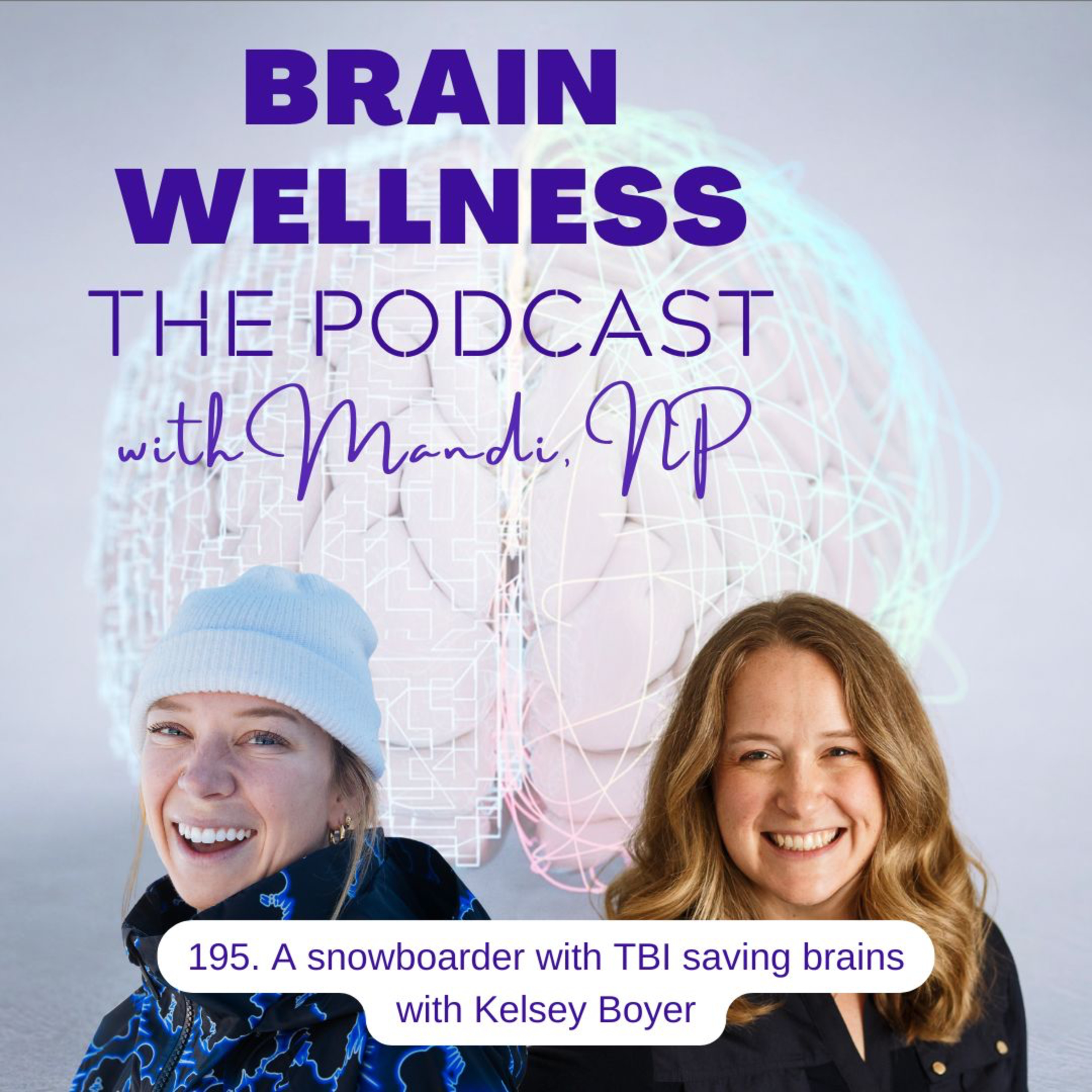 195. A snowboarder with TBI saving brains with Kelsey Boyer episode artwork