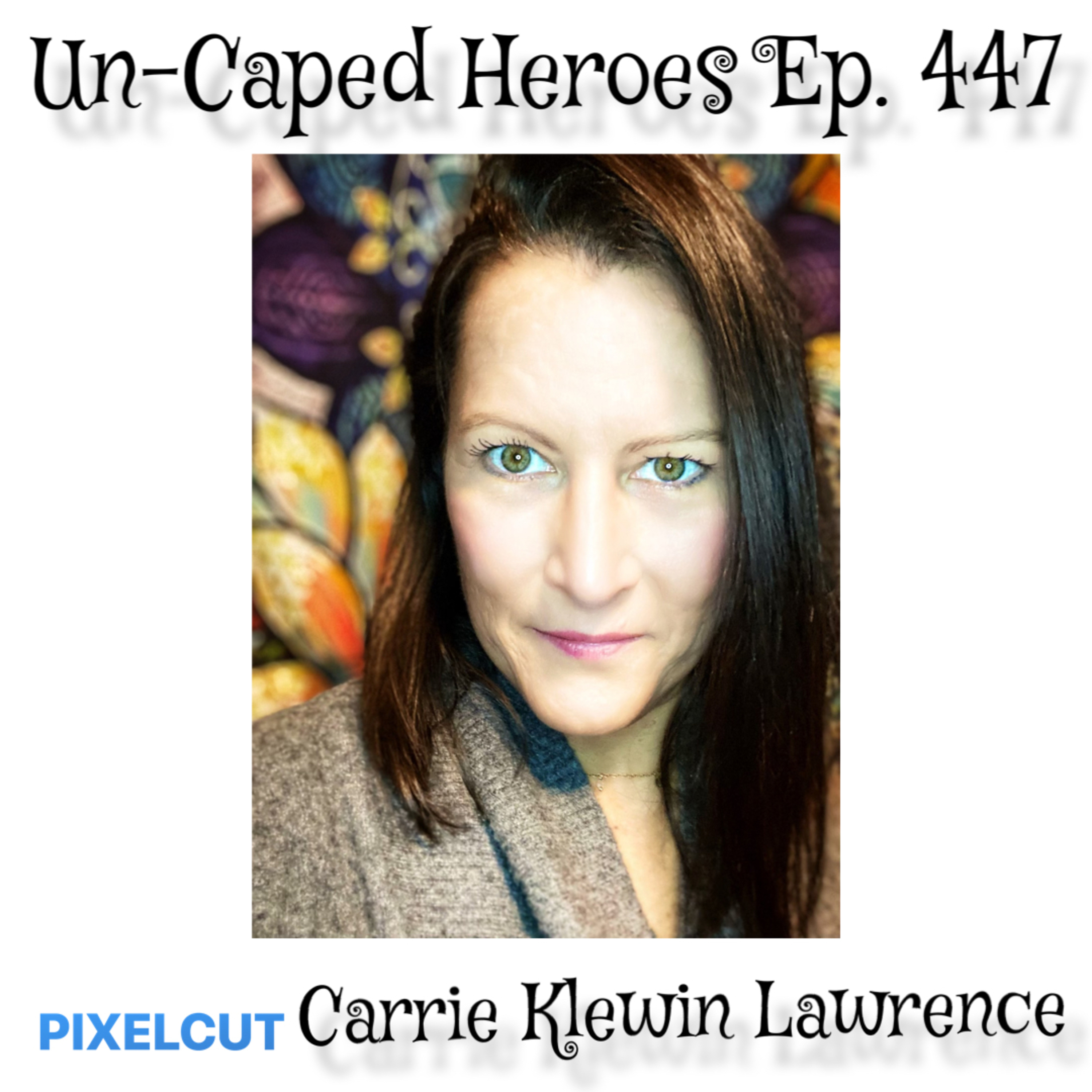 UN-CAPED HEROES - The Podcast