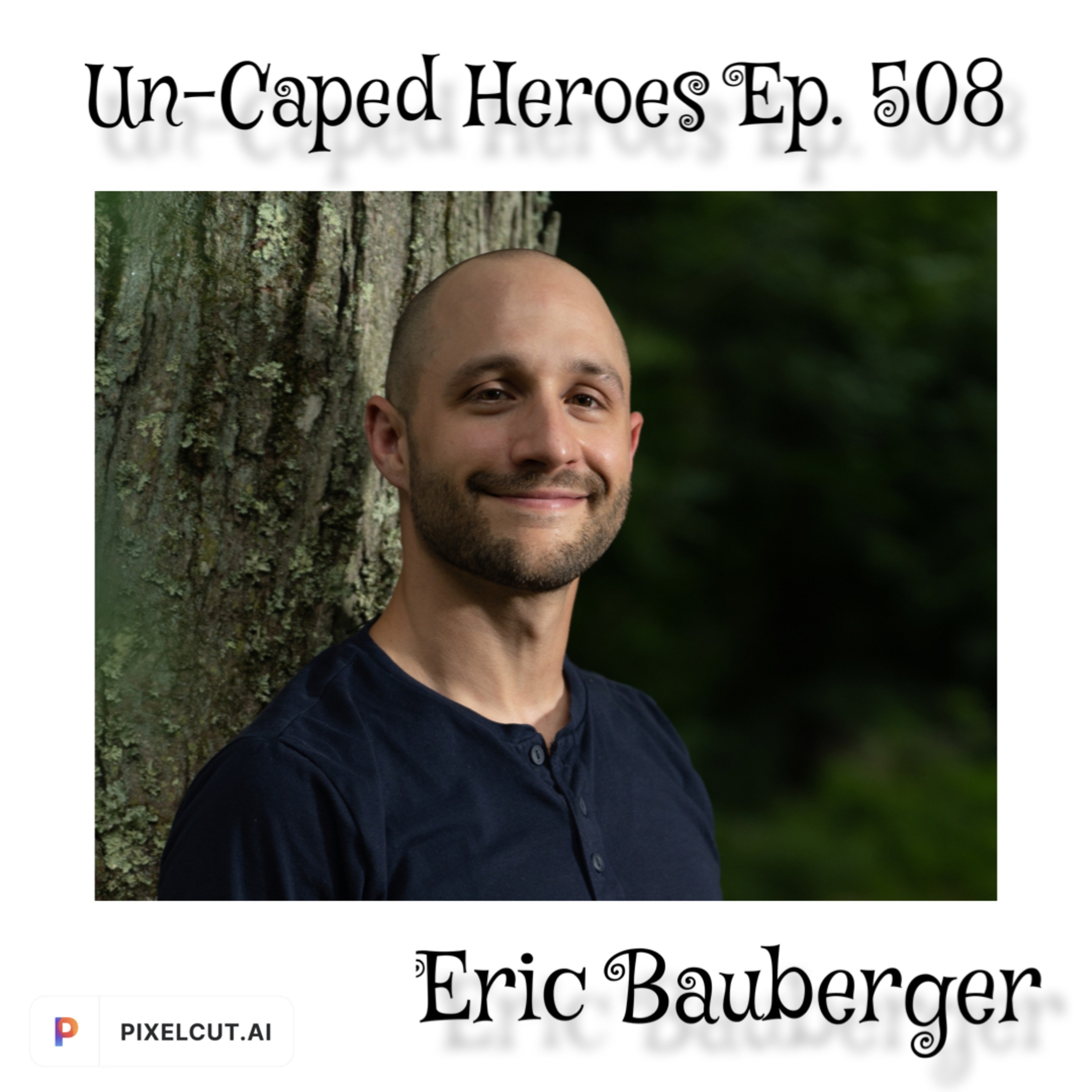 UN-CAPED HEROES - The Podcast