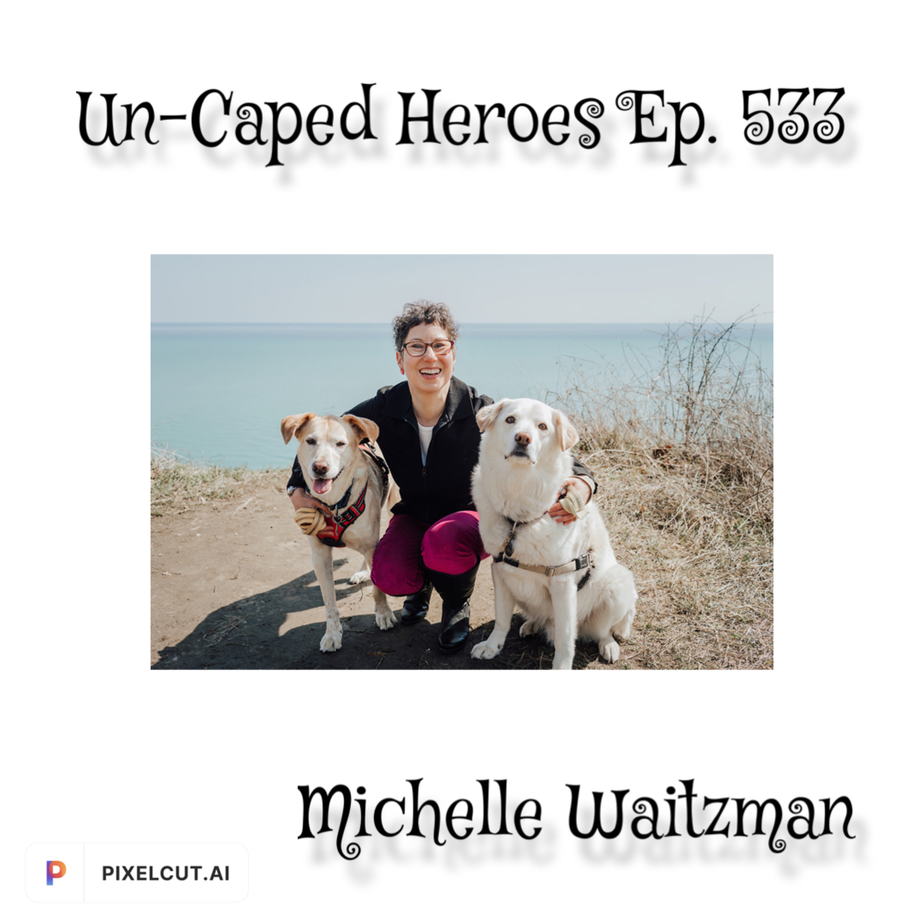 UN-CAPED HEROES - The Podcast