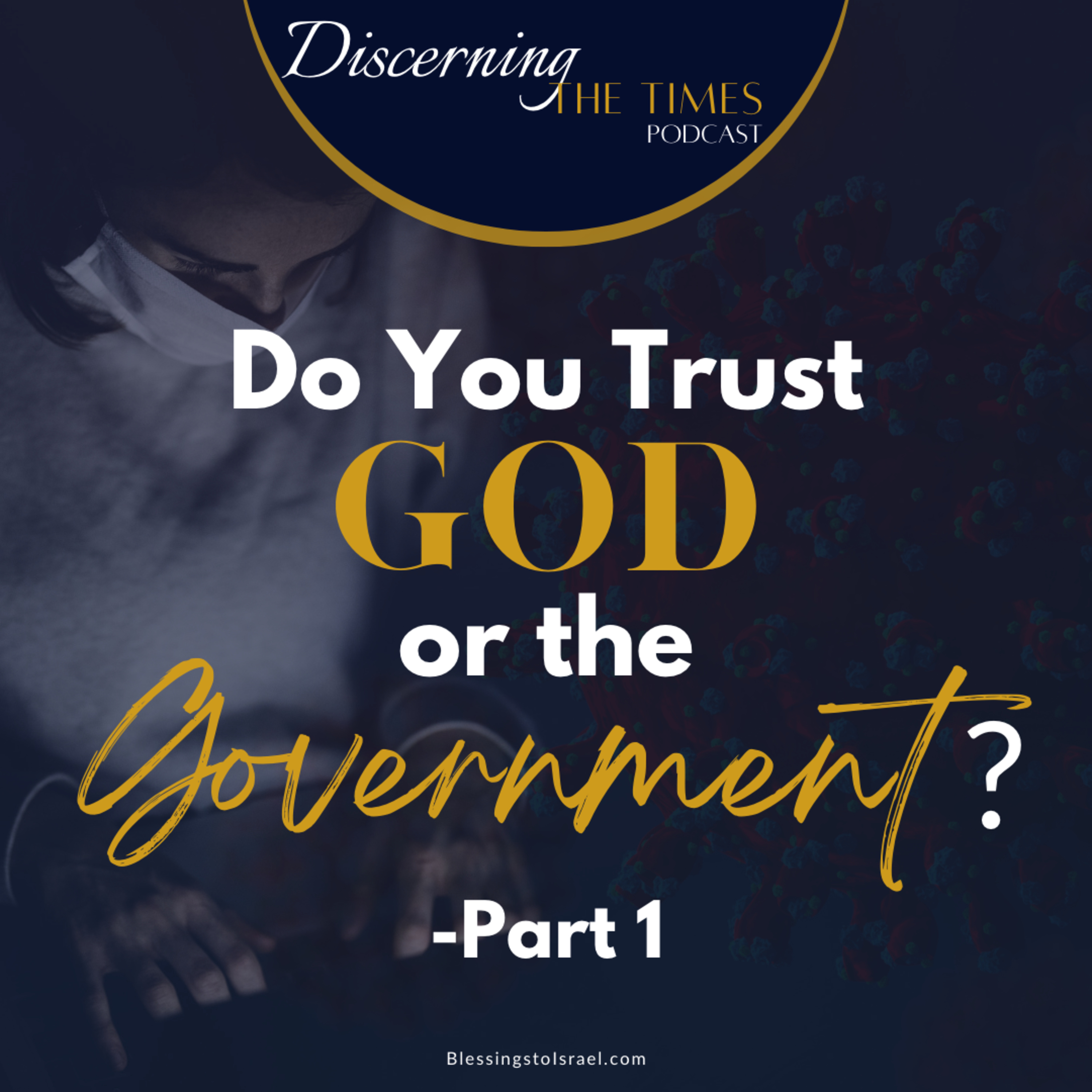 Do You Trust God or the Government?- Part 1