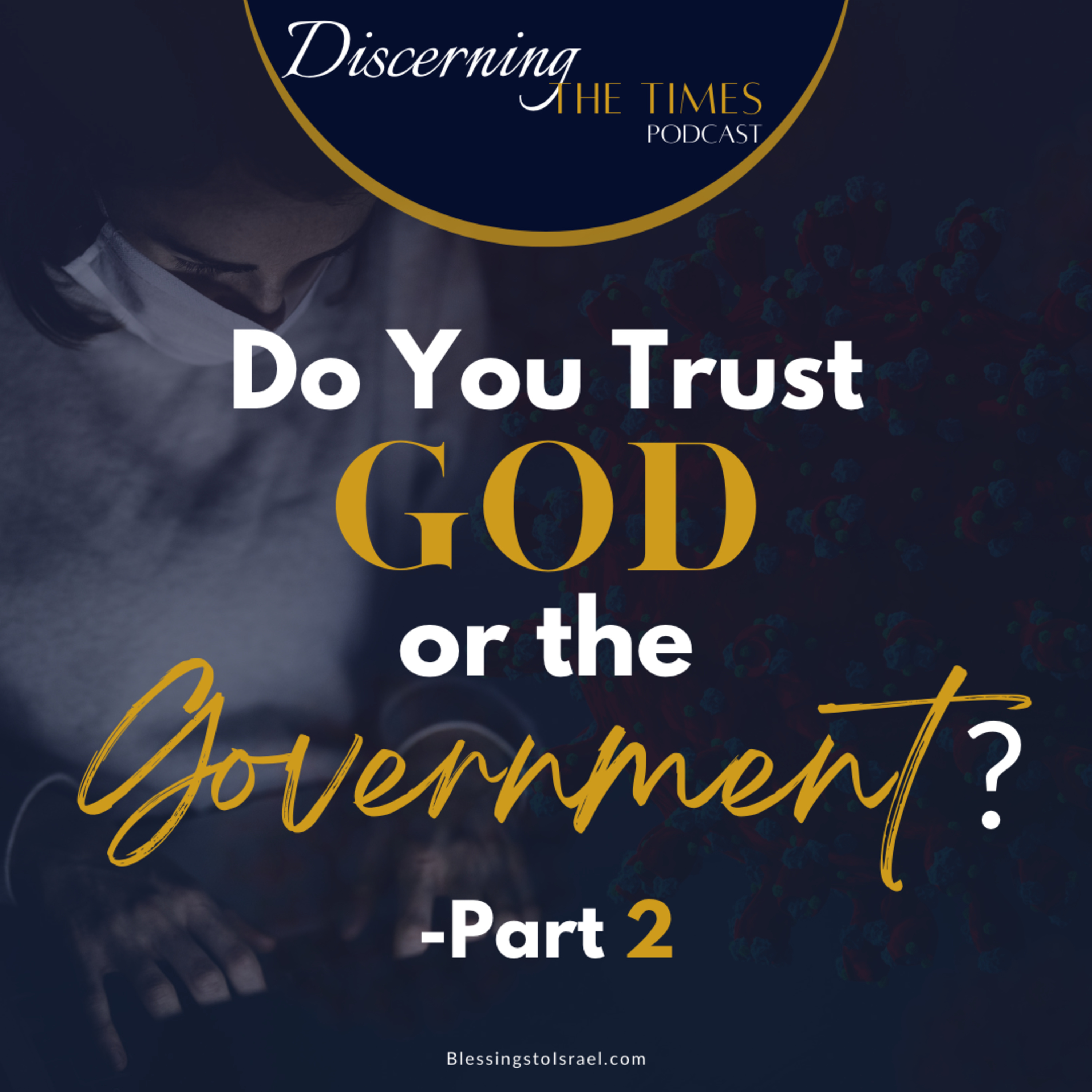 Do You Trust God or the Government? - PART 2