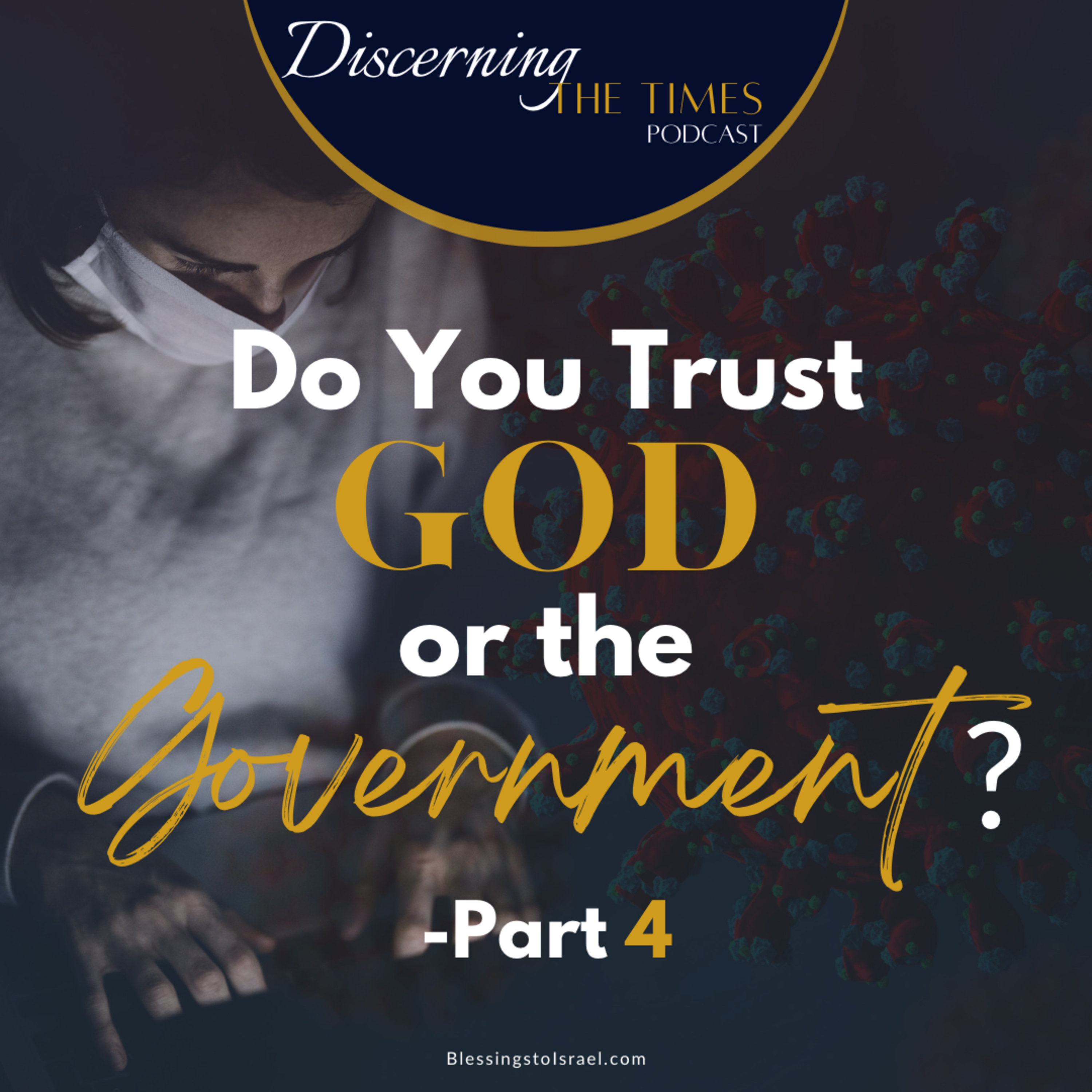 Do You Trust God or The Government?- Part 4