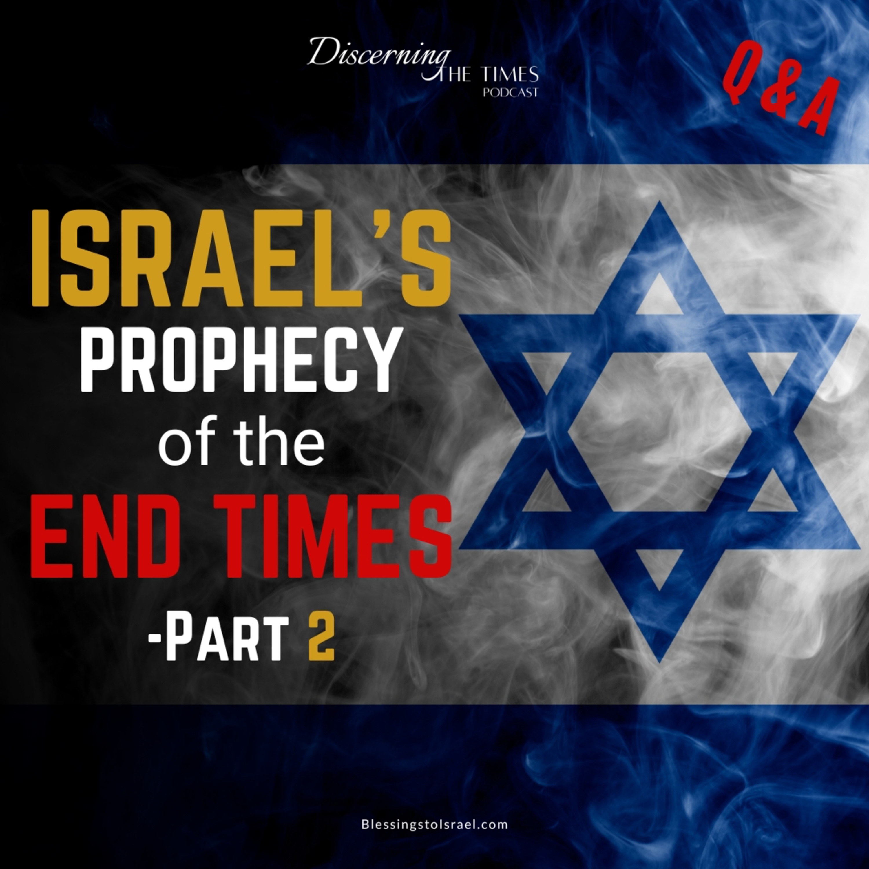 Israel’s Prophecy of the End Times – Q&A – Part 2 episode artwork