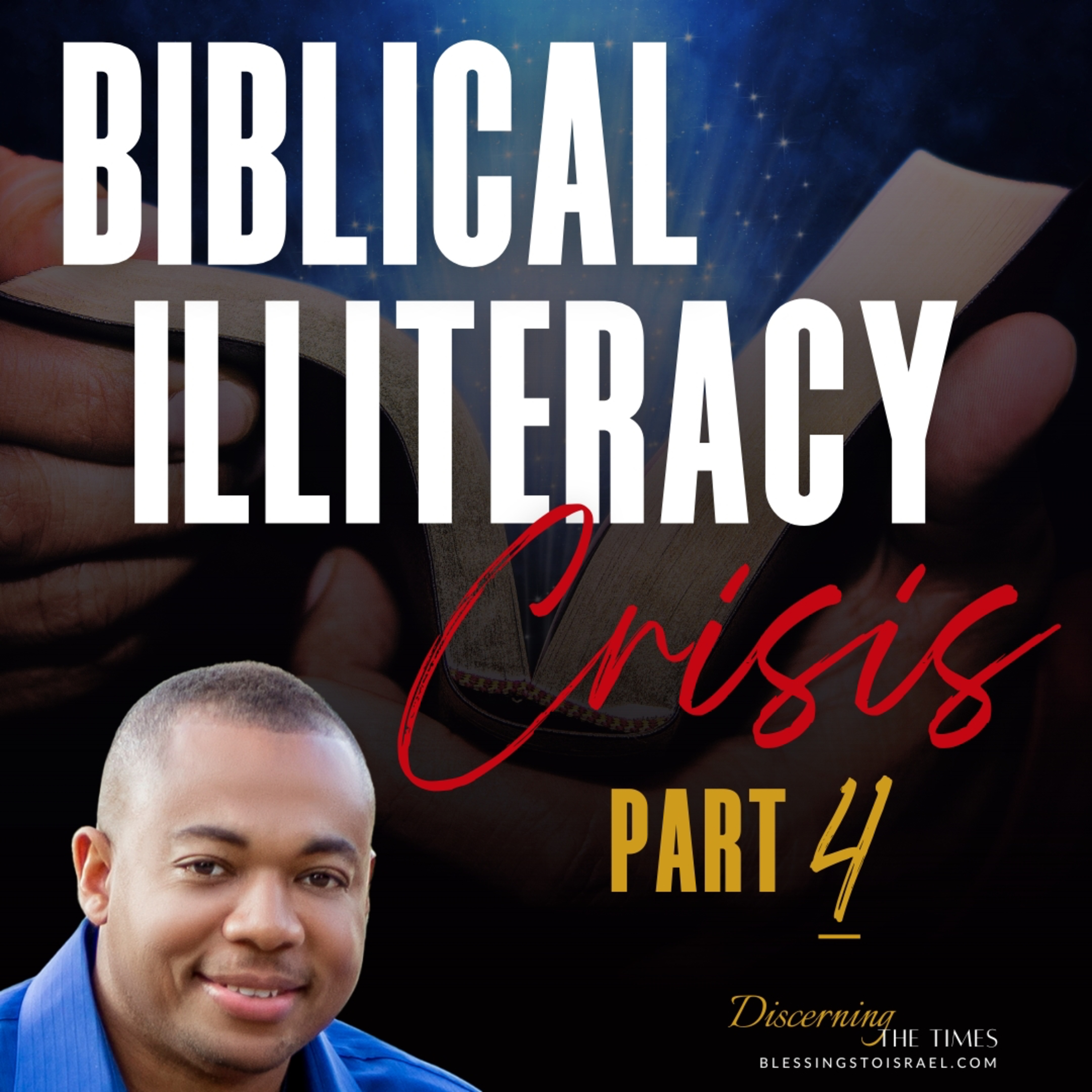 The Biblical Illiteracy Crisis - Part 4 episode artwork