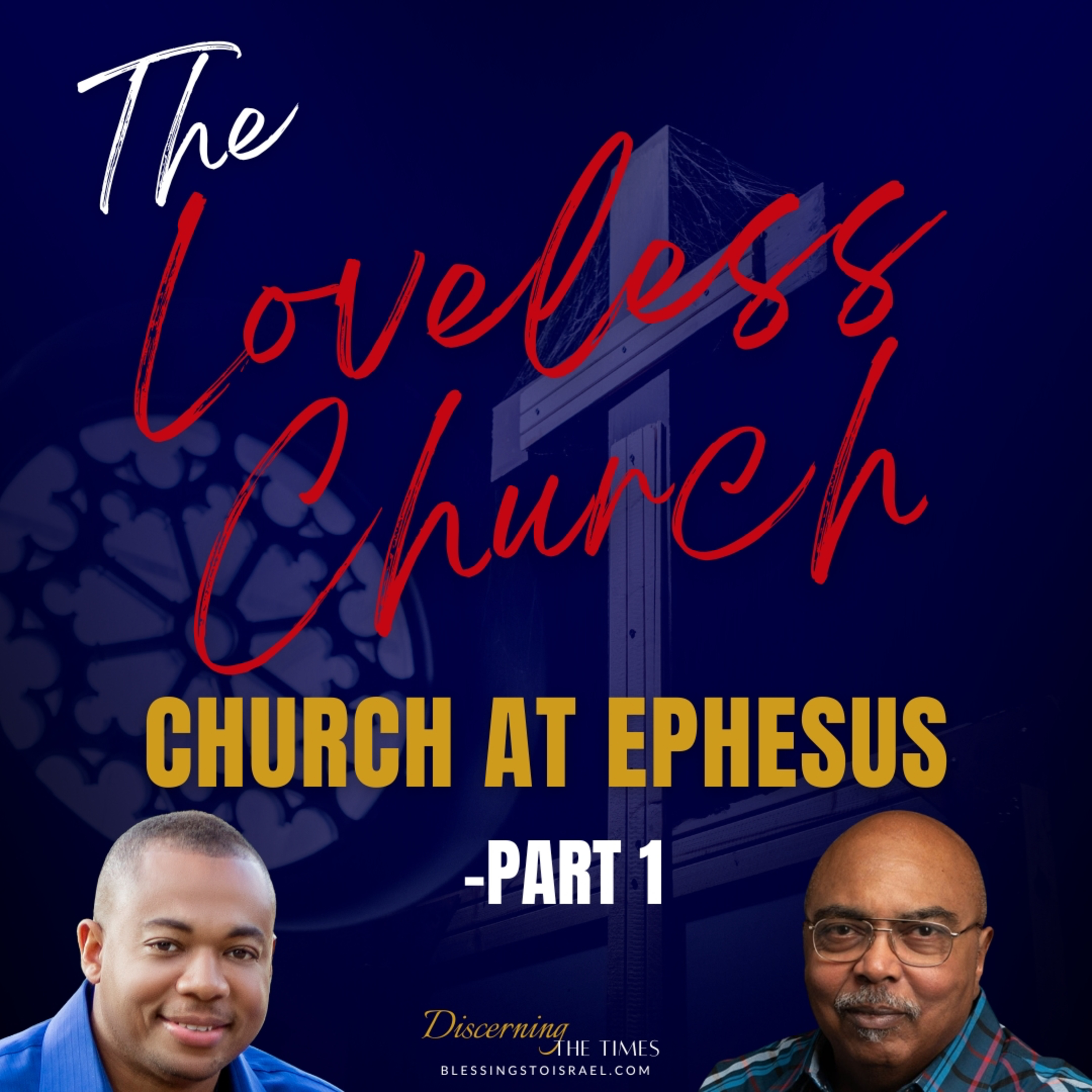 The Loveless Church - Church at Ephesus - Part 1