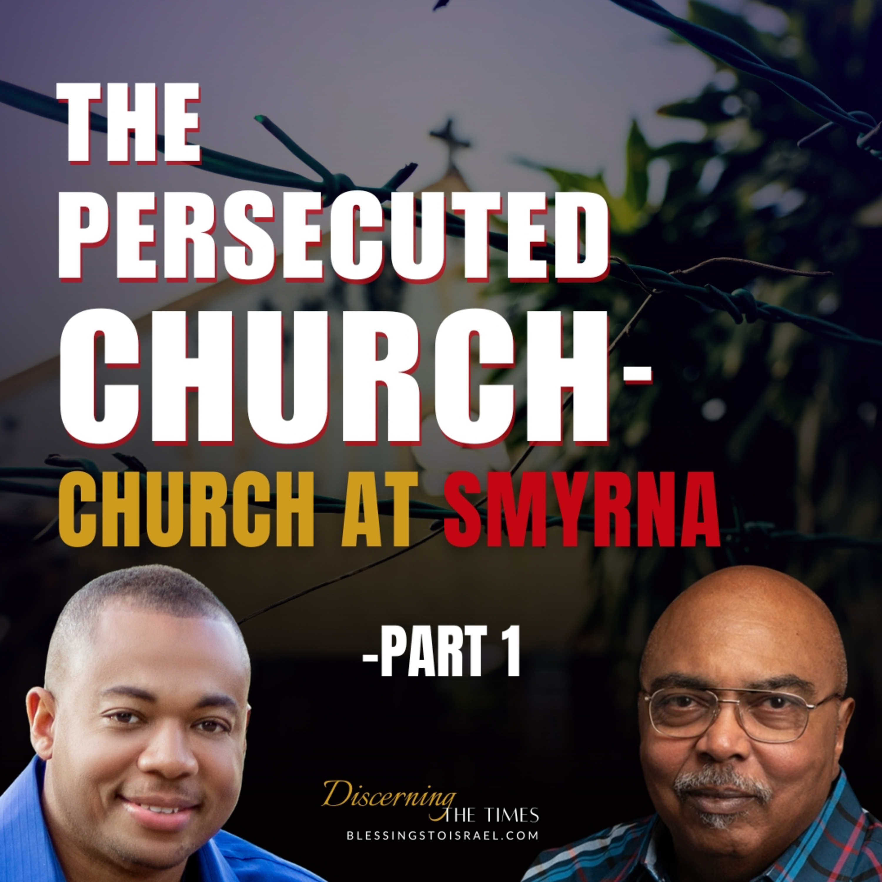The Persecuted Church - Church at Smyrna - Part 1 episode artwork
