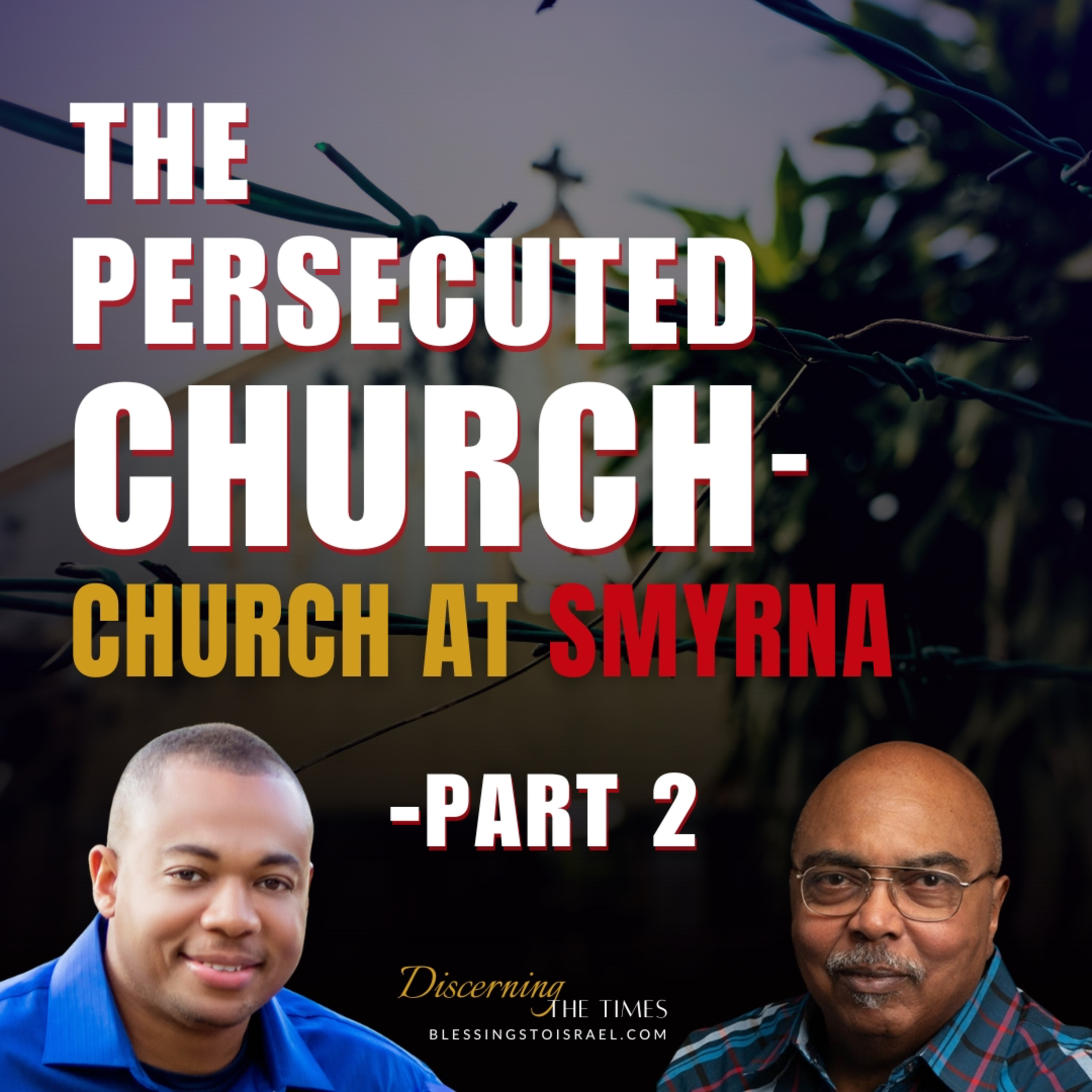 The Persecuted Church - Church at Smyrna - Part 2 episode artwork
