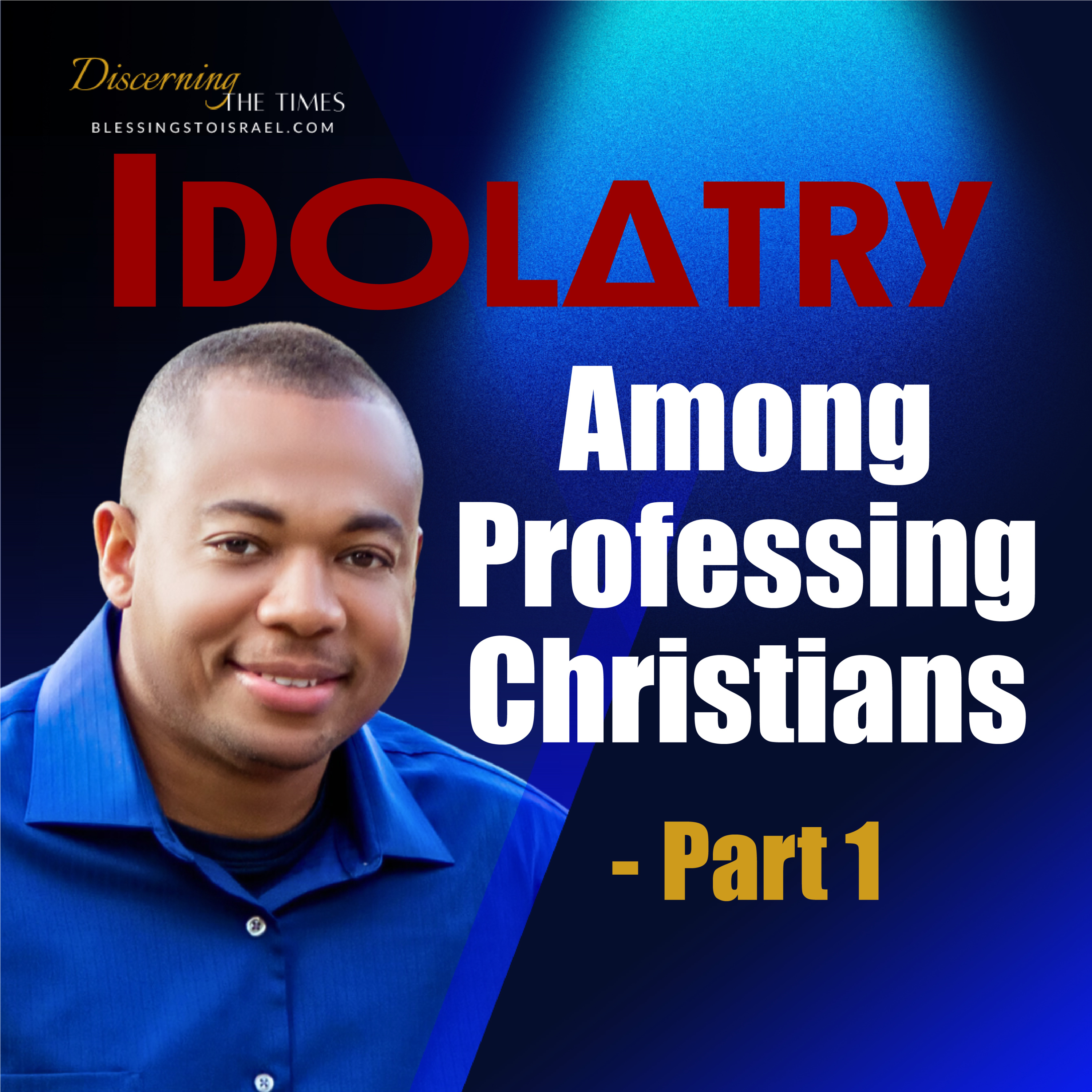 Idolatry Among Professing Christians - Part 1 episode artwork