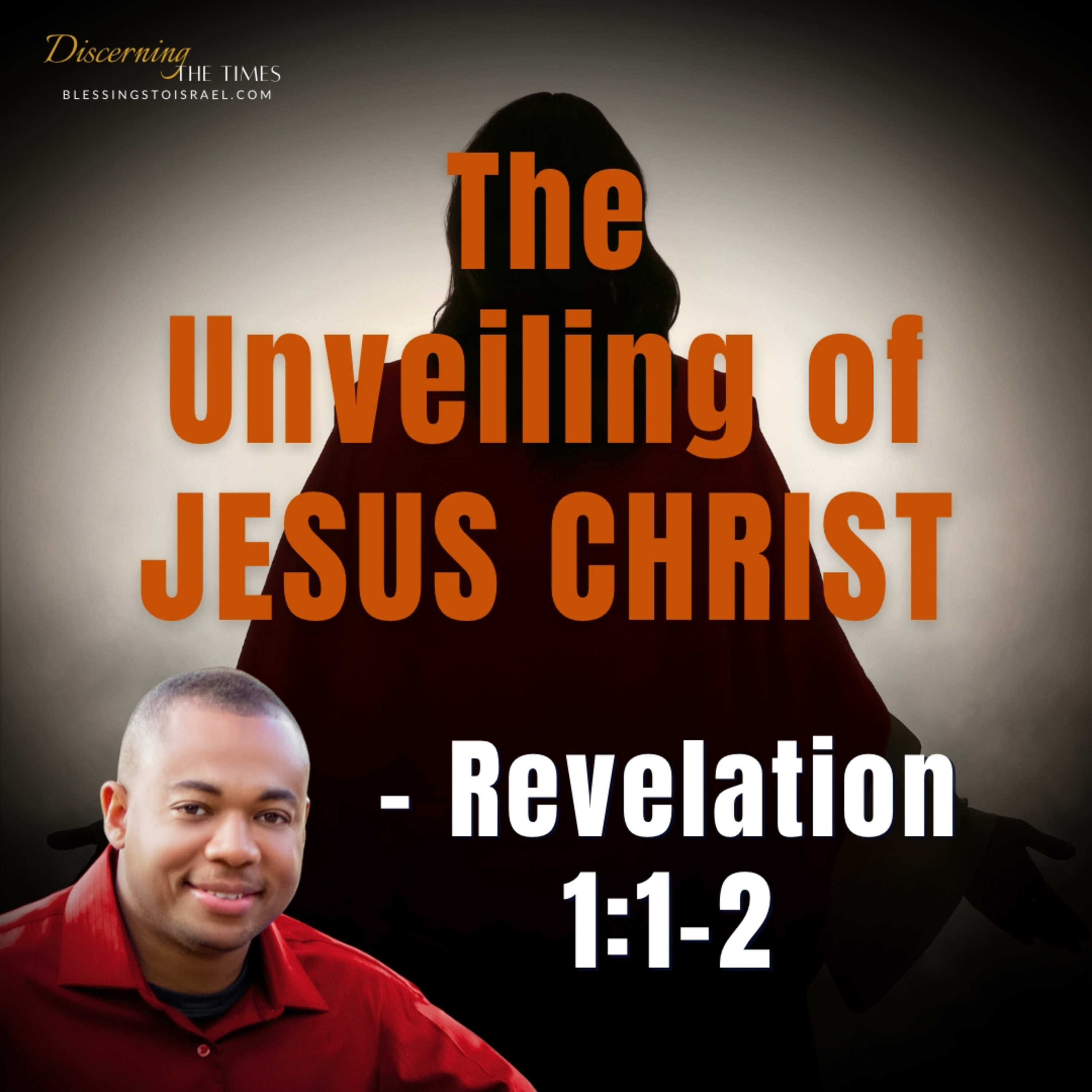 The Unveiling of Jesus Christ - Revelation 1:1-2 episode artwork