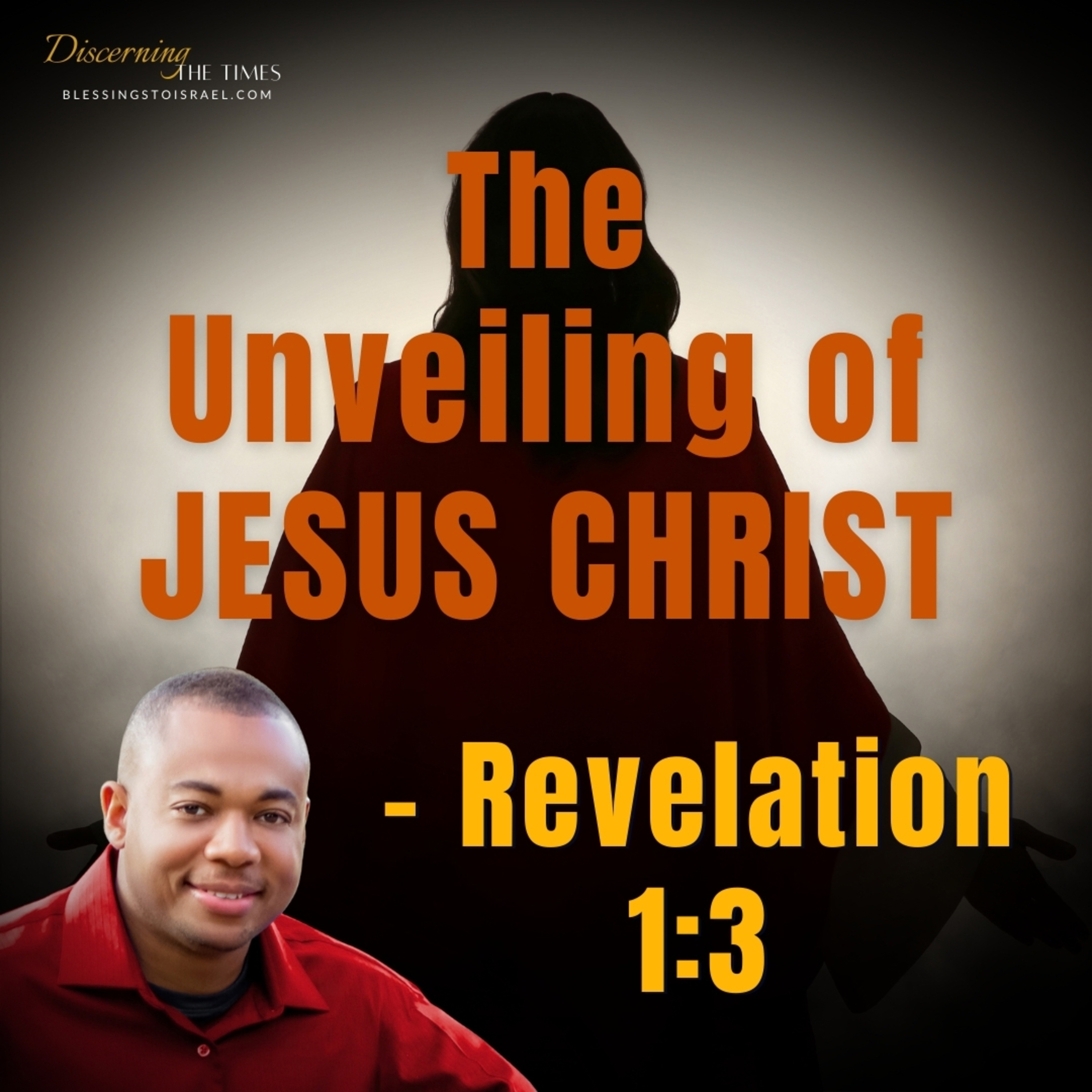 The Unveiling of Jesus Christ - Revelation 1:3 episode artwork