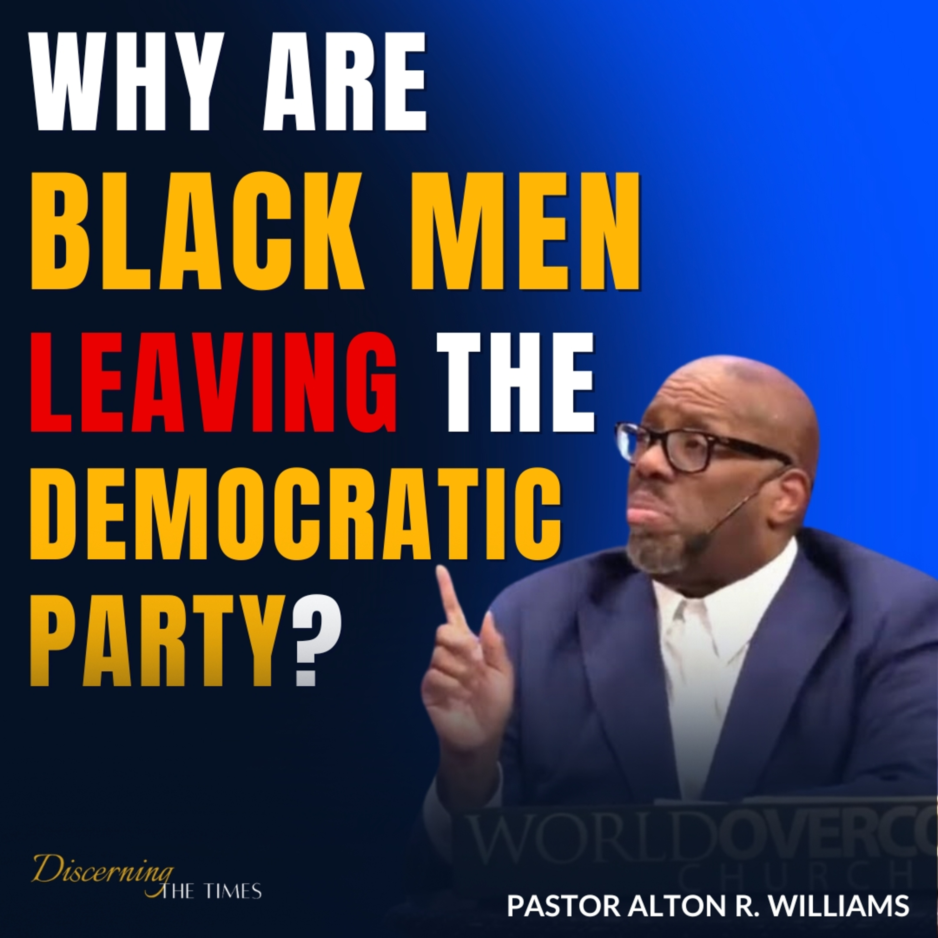 Pastor Alton Williams Explains Why Black Men Are Leaving the Democratic Party episode artwork