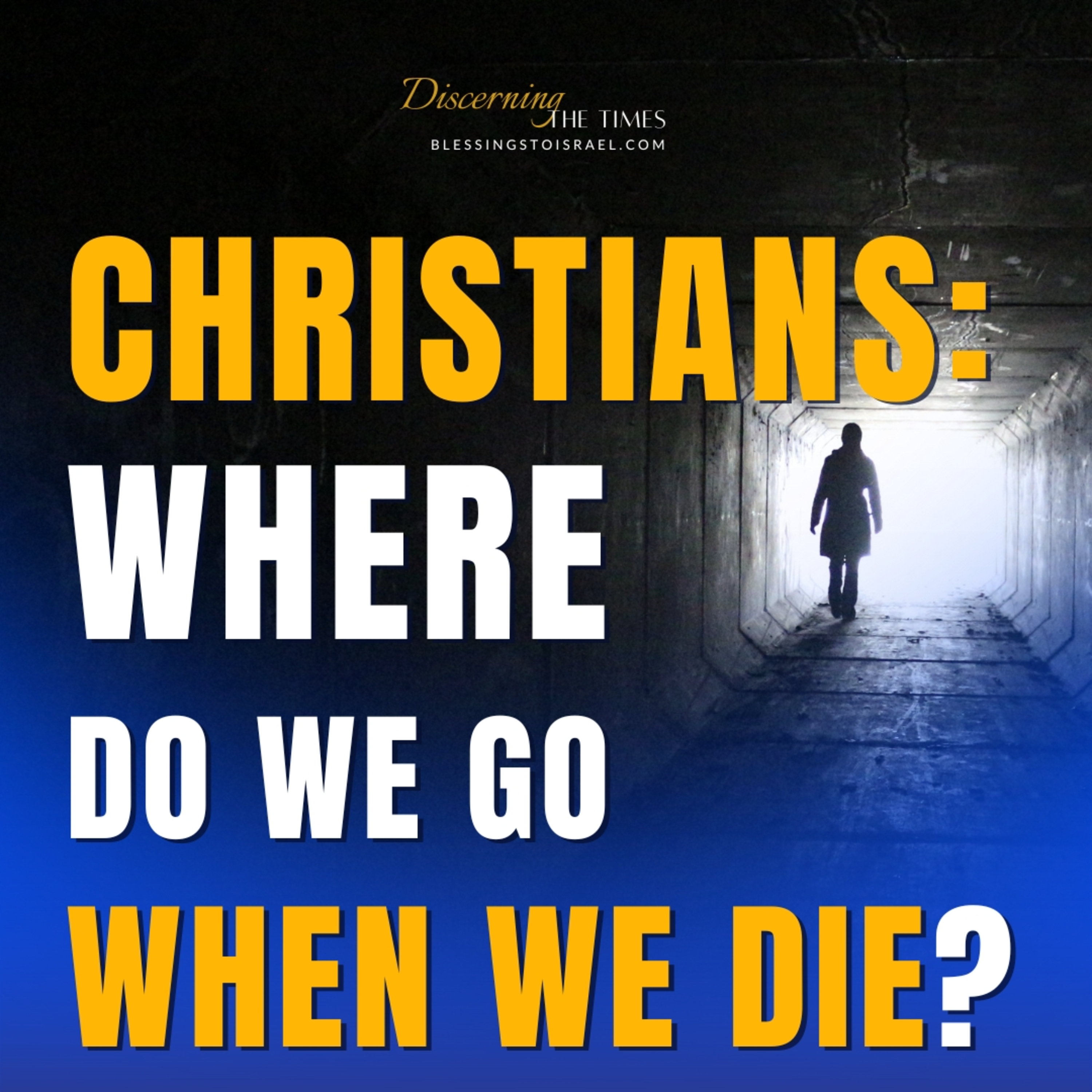 Where Do We Go When We Die? - The Christian